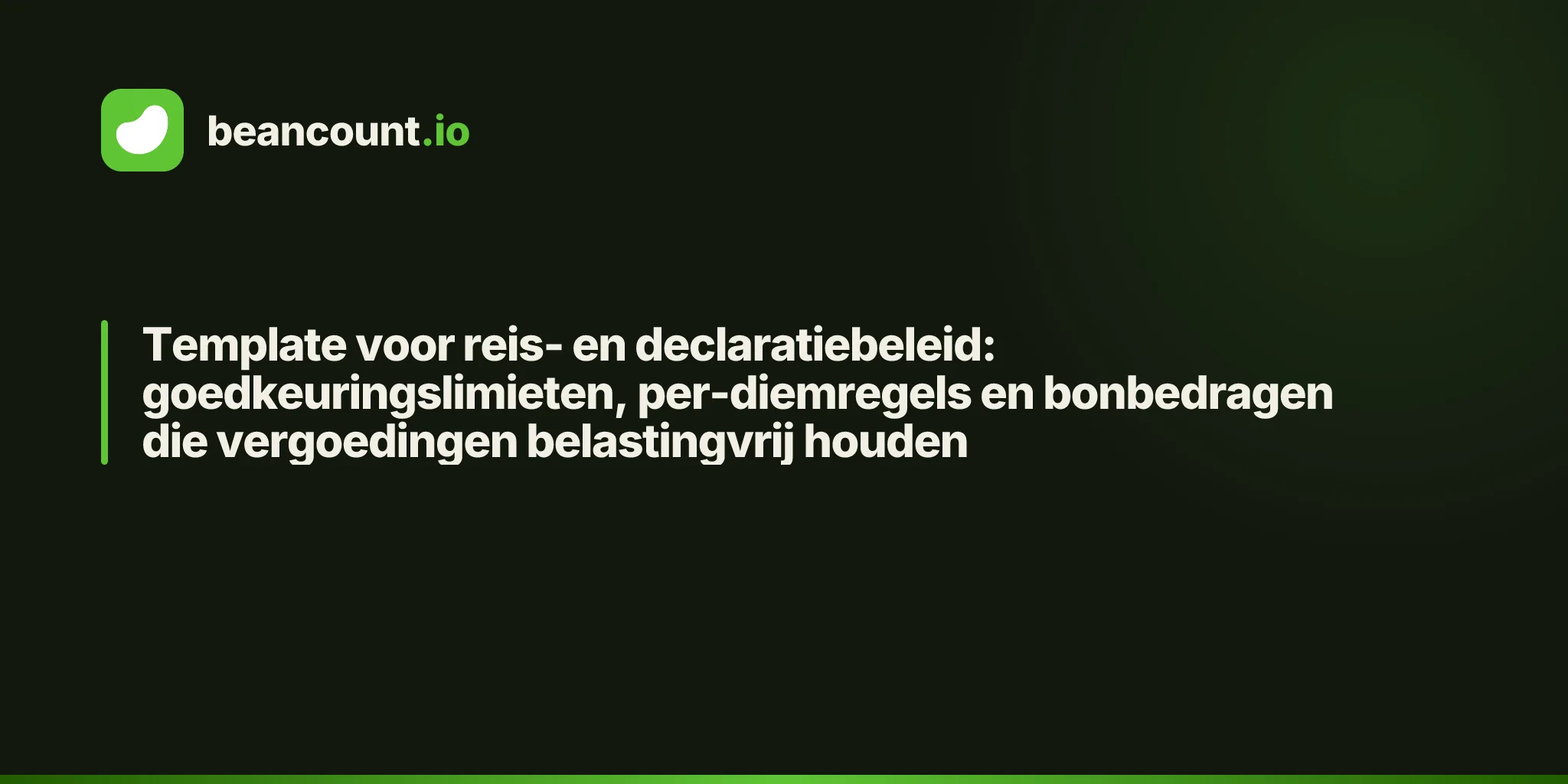 Template voor reis- en declaratiebeleid: goedkeuringslimieten, per-diemregels en bonbedragen die vergoedingen belastingvrij houden