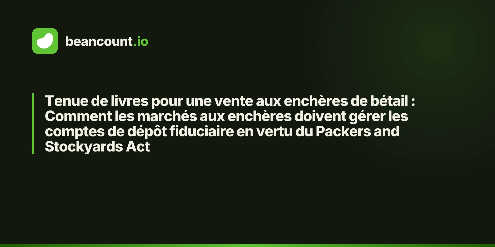 Tenue de livres pour une vente aux enchères de bétail : Comment les marchés aux enchères doivent gérer les comptes de dépôt fiduciaire en vertu du Packers and Stockyards Act