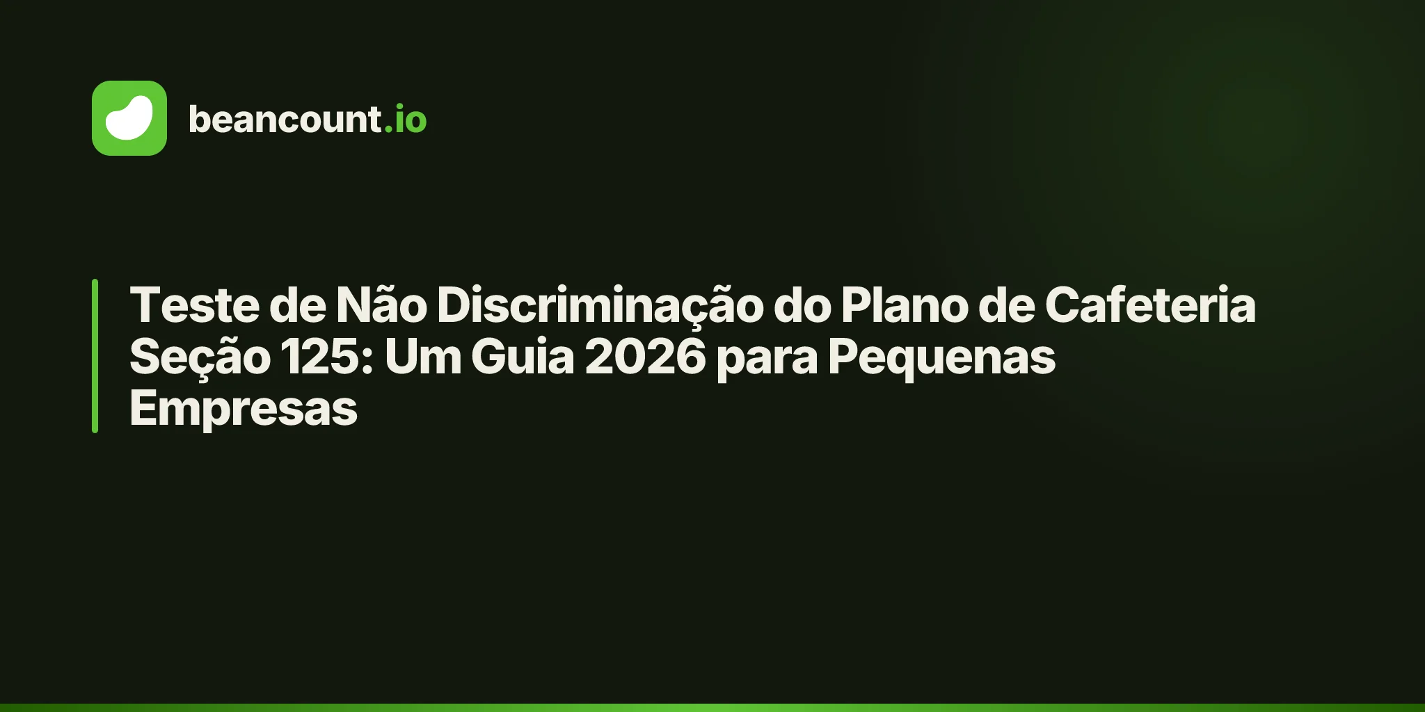 Teste de Não Discriminação do Plano de Cafeteria Seção 125: Um Guia 2026 para Pequenas Empresas