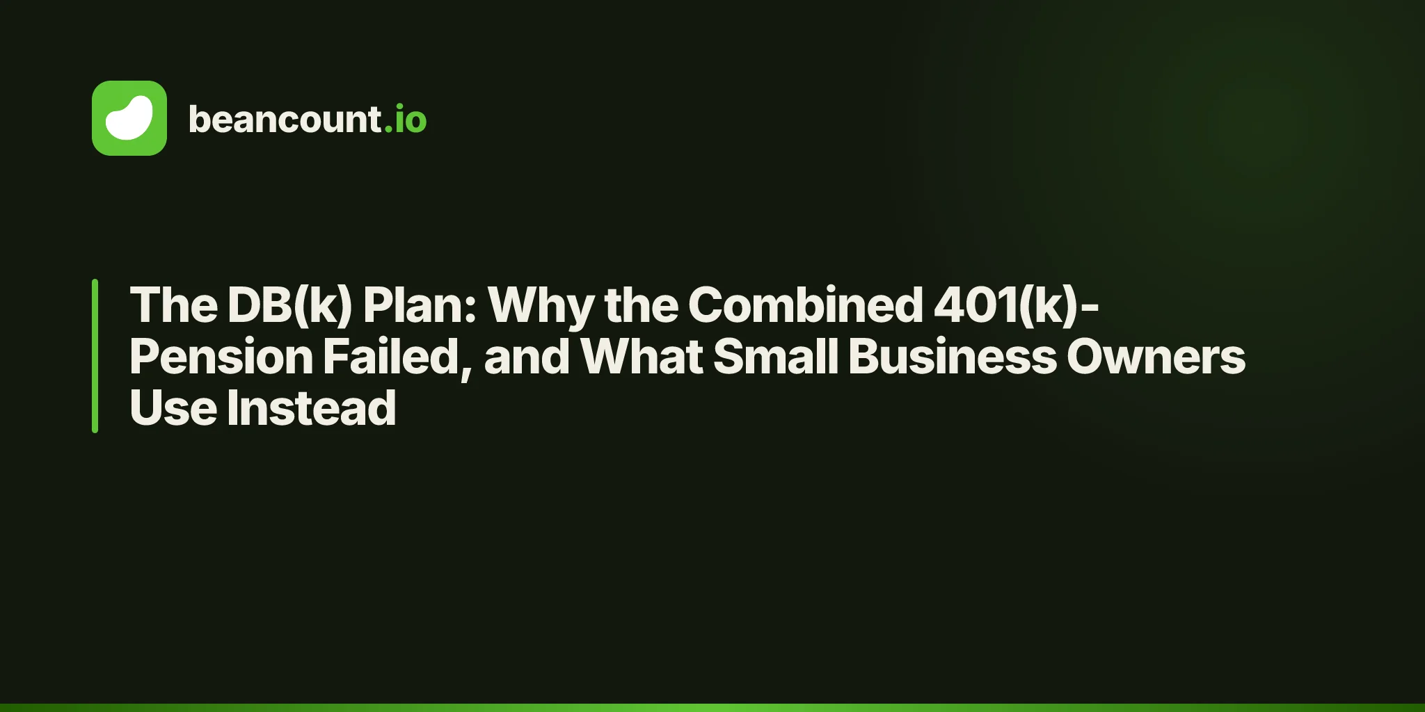 The DB(k) Plan: Why the Combined 401(k)-Pension Failed, and What Small Business Owners Use Instead