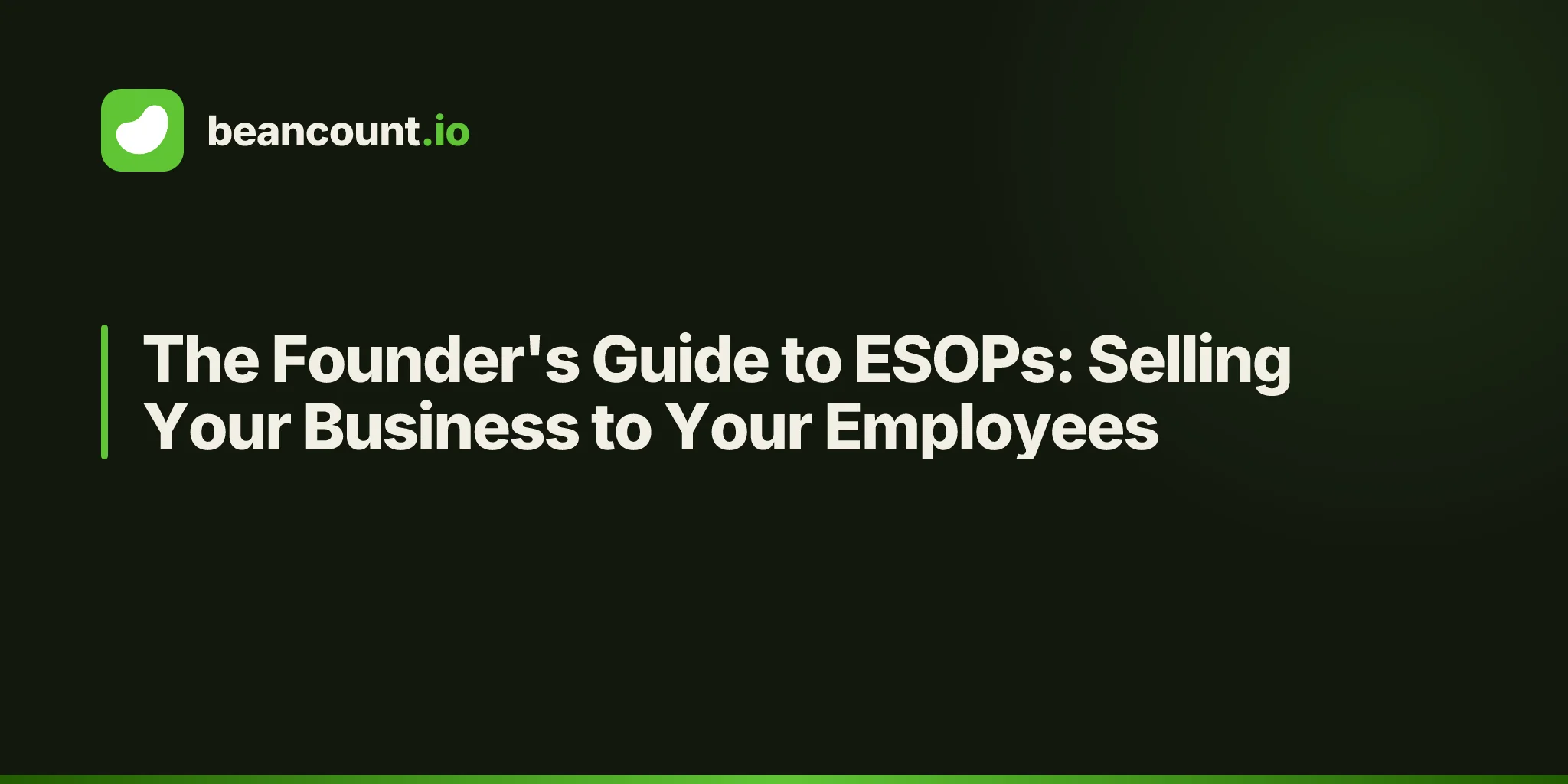 The Founder's Guide to ESOPs: Selling Your Business to Your Employees