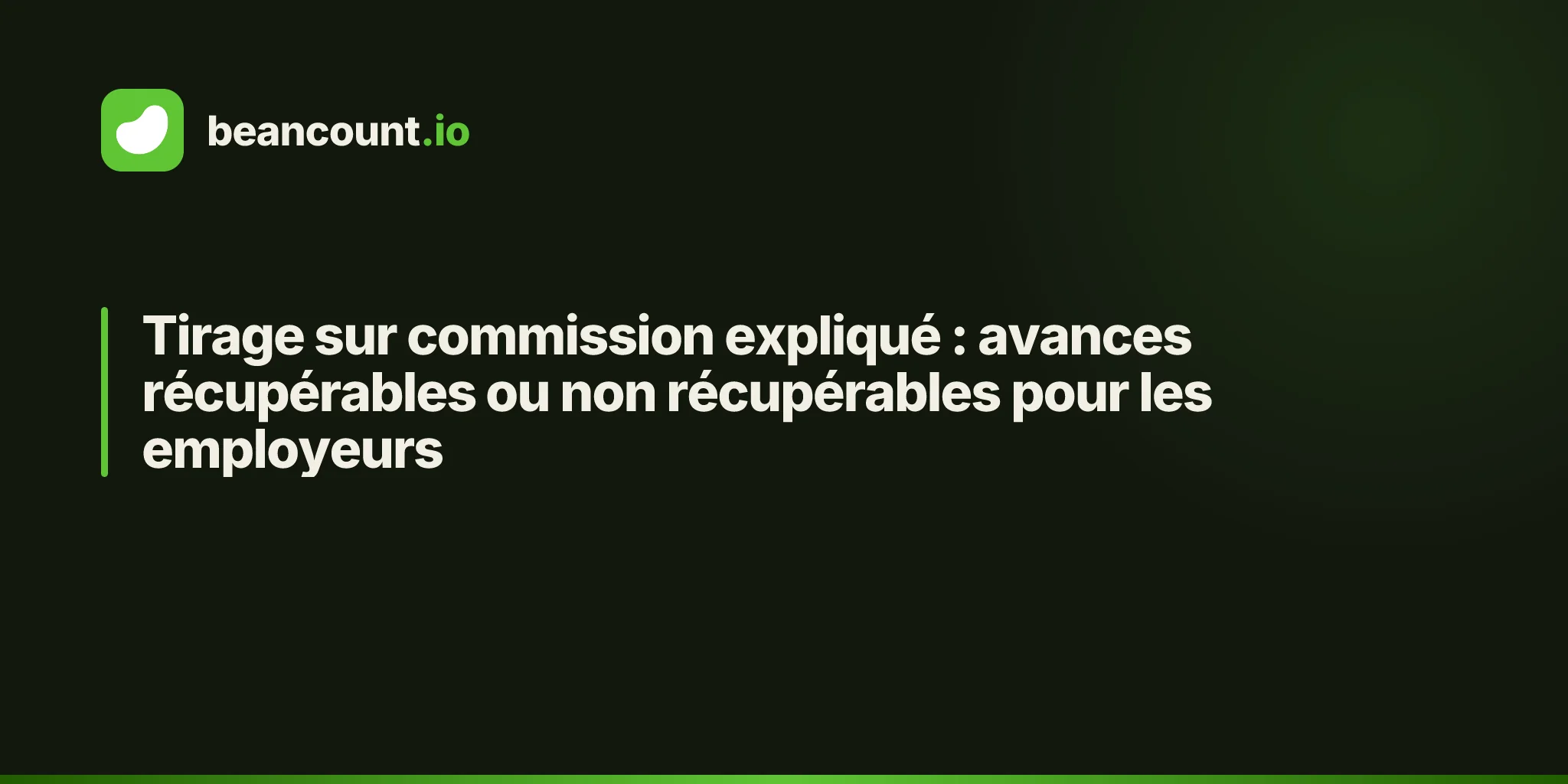 Tirage sur commission expliqué : avances récupérables ou non récupérables pour les employeurs