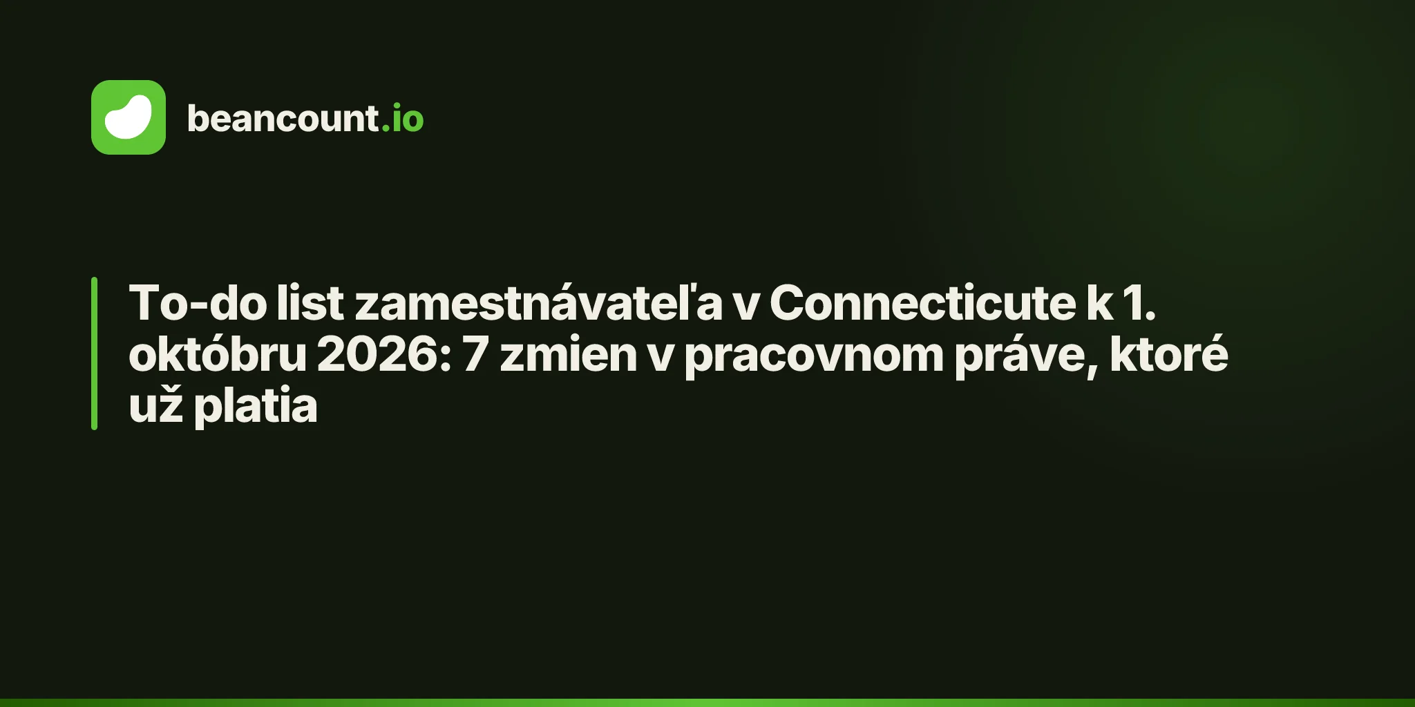 To-do list zamestnávateľa v Connecticute k 1. októbru 2026: 7 zmien v pracovnom práve, ktoré už platia