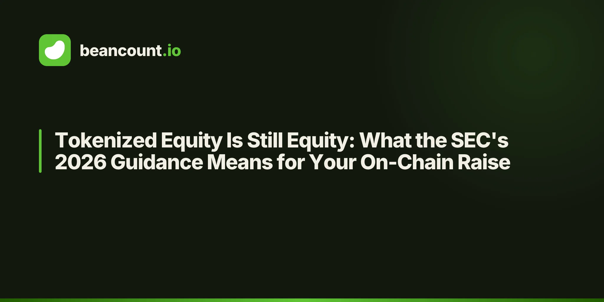 Tokenized Equity Is Still Equity: What the SEC's 2026 Guidance Means for Your On-Chain Raise