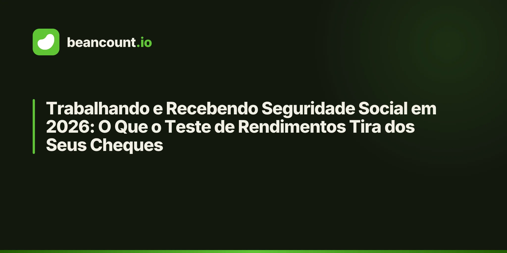 Trabalhando e Recebendo Seguridade Social em 2026: O Que o Teste de Rendimentos Tira dos Seus Cheques