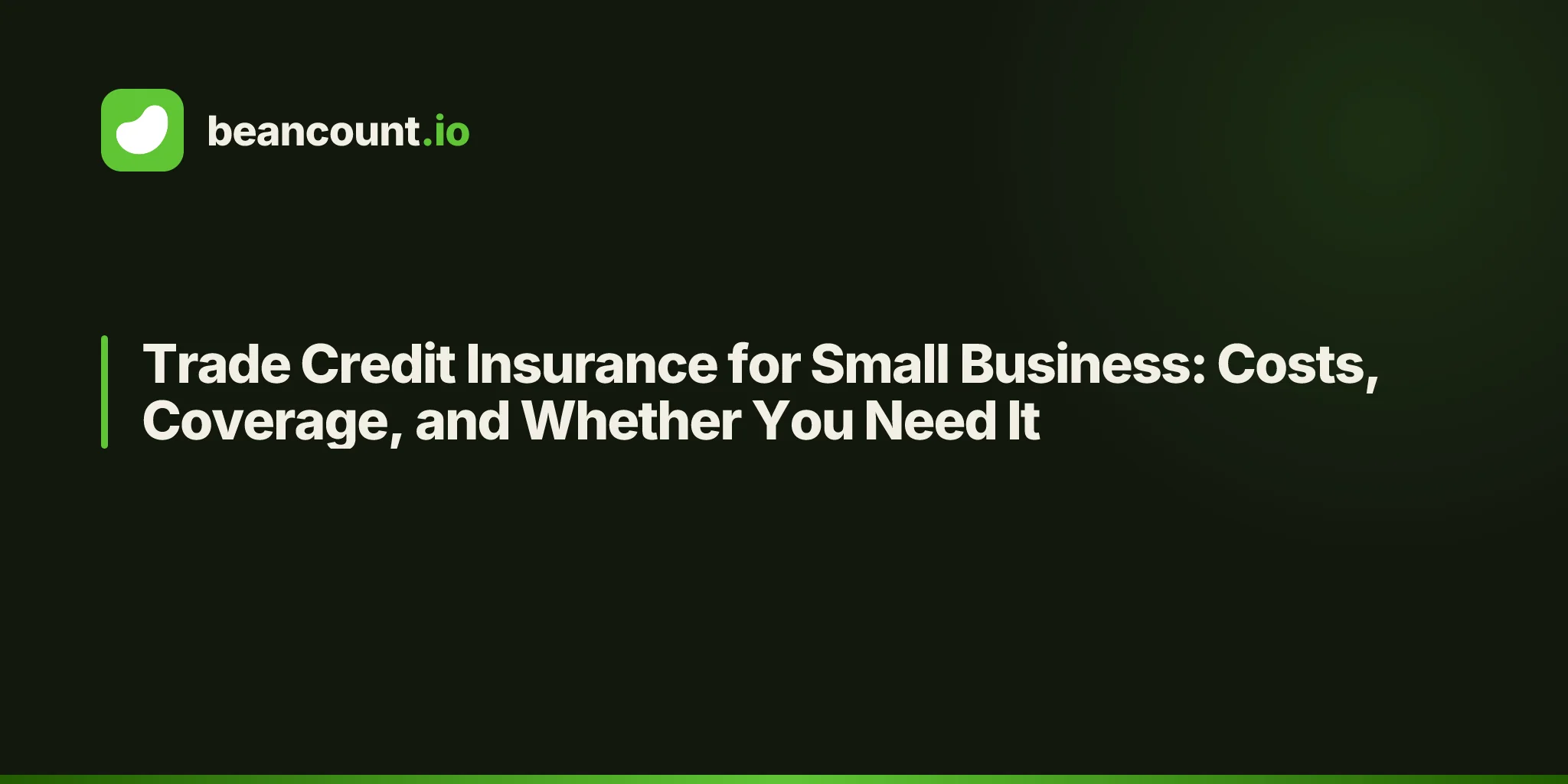 Trade Credit Insurance for Small Business: Costs, Coverage, and Whether You Need It