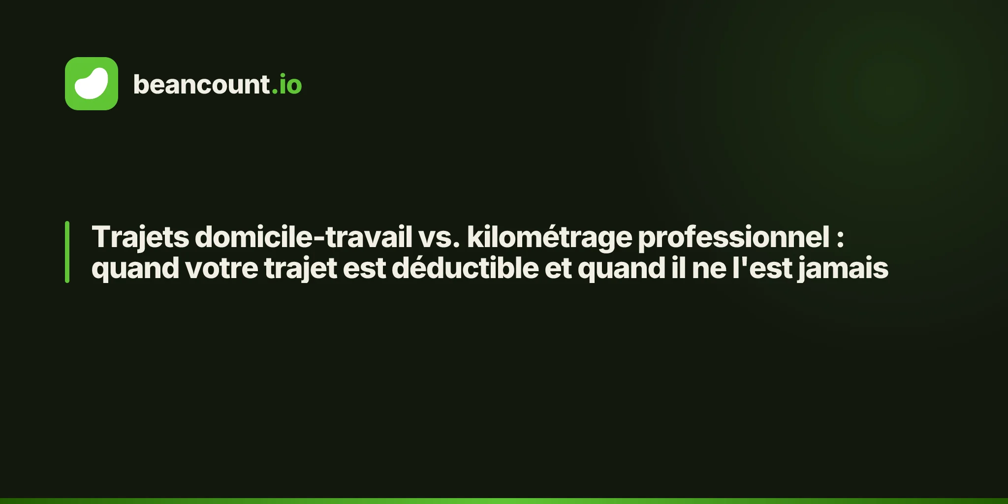 Trajets domicile-travail vs. kilométrage professionnel : quand votre trajet est déductible et quand il ne l'est jamais