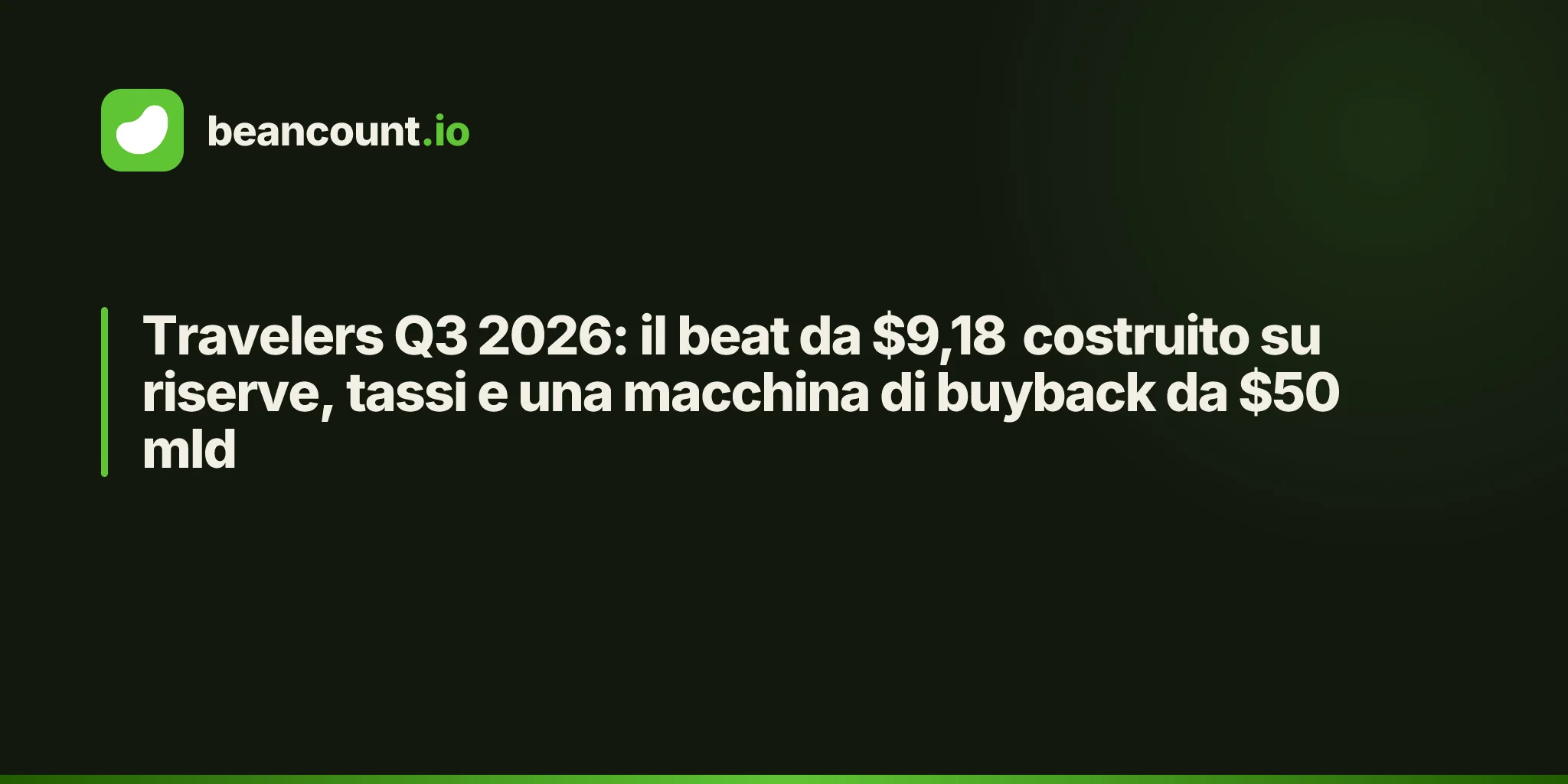 Travelers Q3 2026: il beat da $9,18 costruito su riserve, tassi e una macchina di buyback da $50 mld