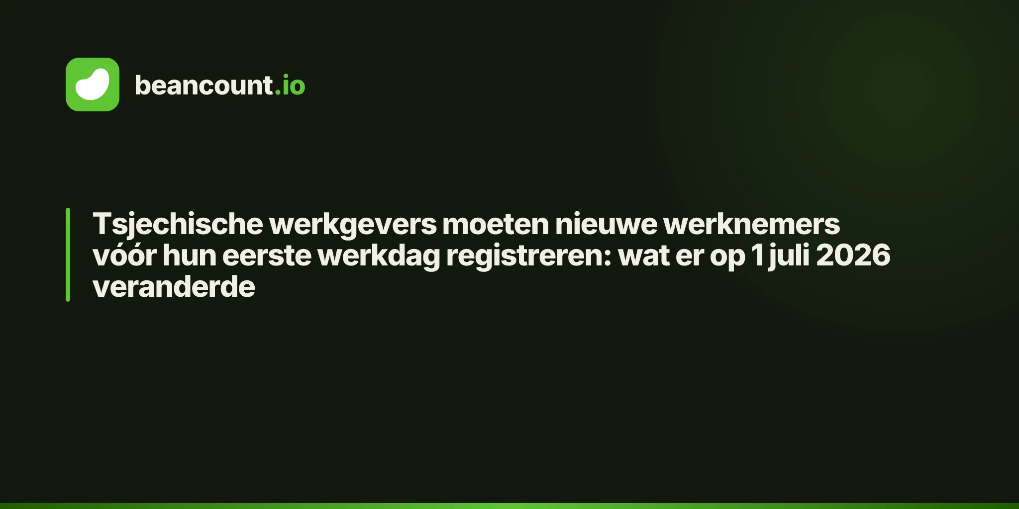 Tsjechische werkgevers moeten nieuwe werknemers vóór hun eerste werkdag registreren: wat er op 1 juli 2026 veranderde