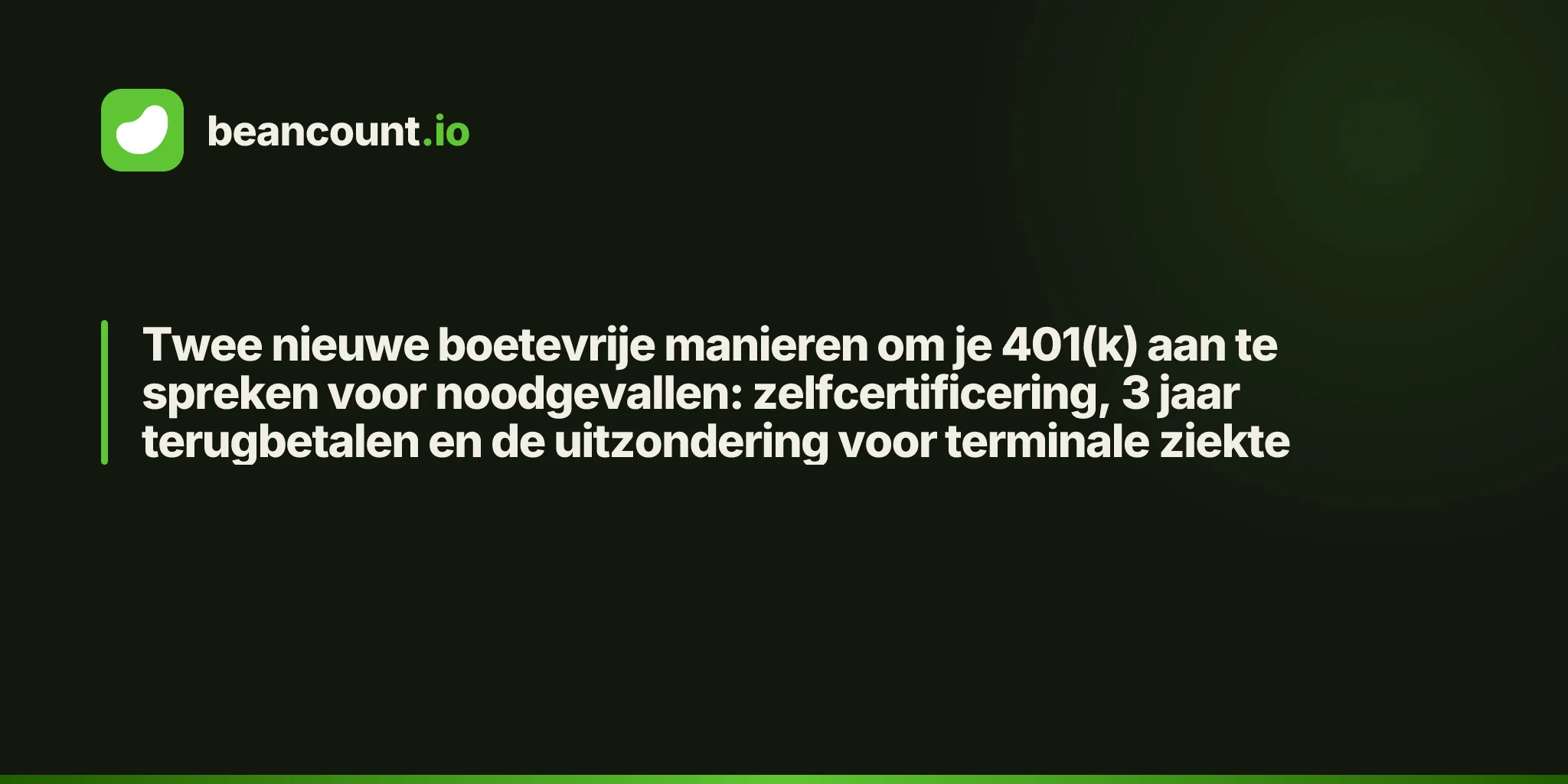 Twee nieuwe boetevrije manieren om je 401(k) aan te spreken voor noodgevallen: zelfcertificering, 3 jaar terugbetalen en de uitzondering voor terminale ziekte