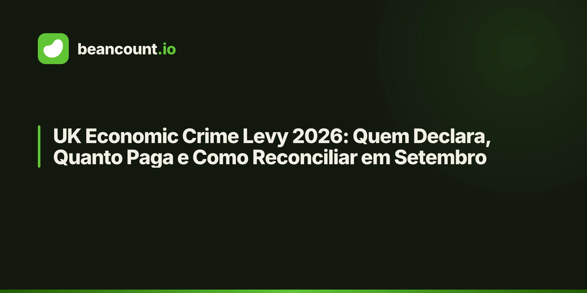 UK Economic Crime Levy 2026: Quem Declara, Quanto Paga e Como Reconciliar em Setembro