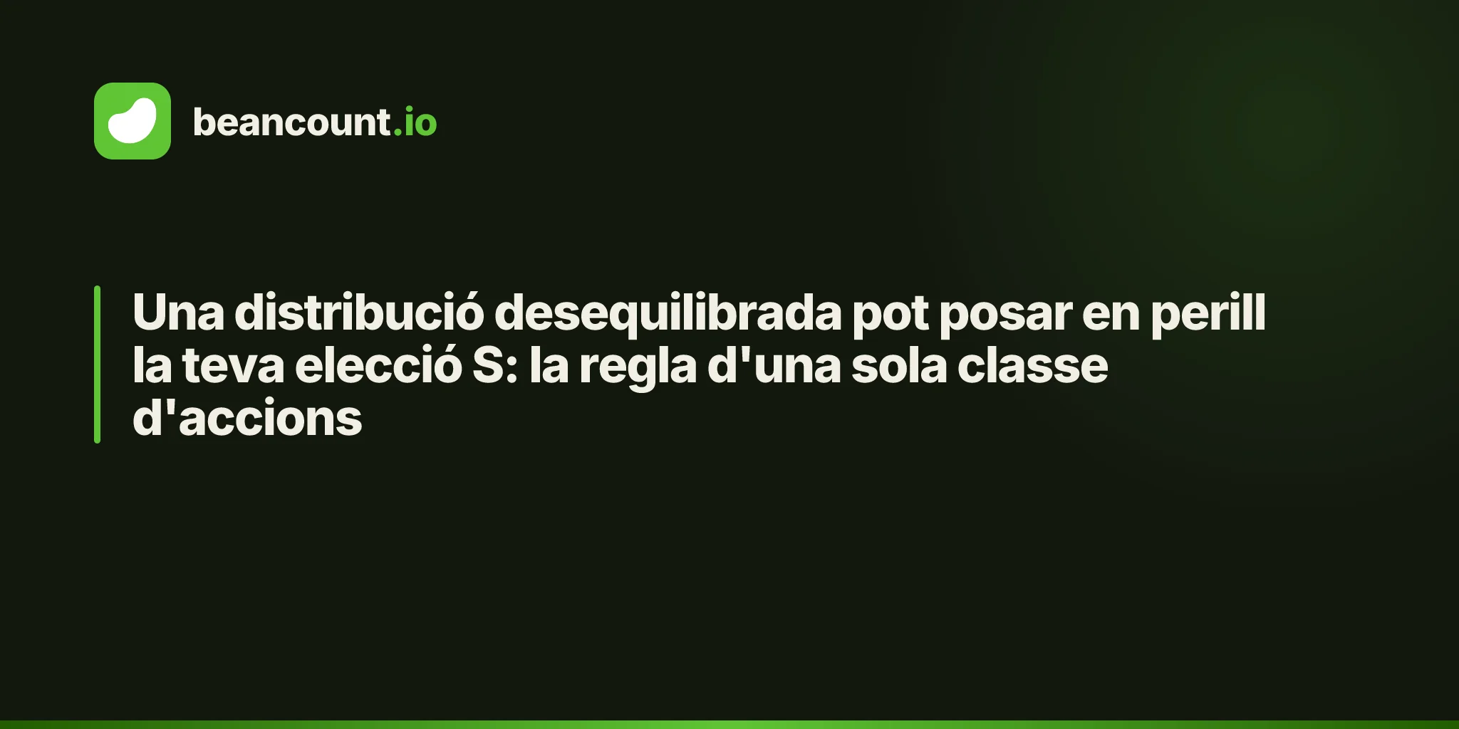 Una distribució desequilibrada pot posar en perill la teva elecció S: la regla d'una sola classe d'accions