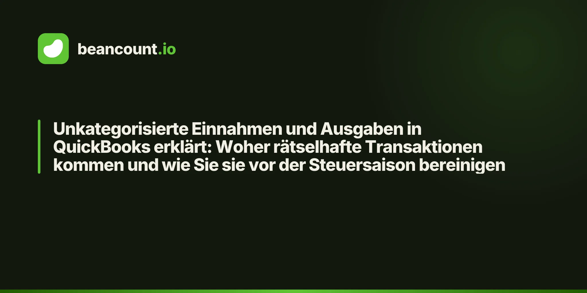 Unkategorisierte Einnahmen und Ausgaben in QuickBooks erklärt: Woher rätselhafte Transaktionen kommen und wie Sie sie vor der Steuersaison bereinigen