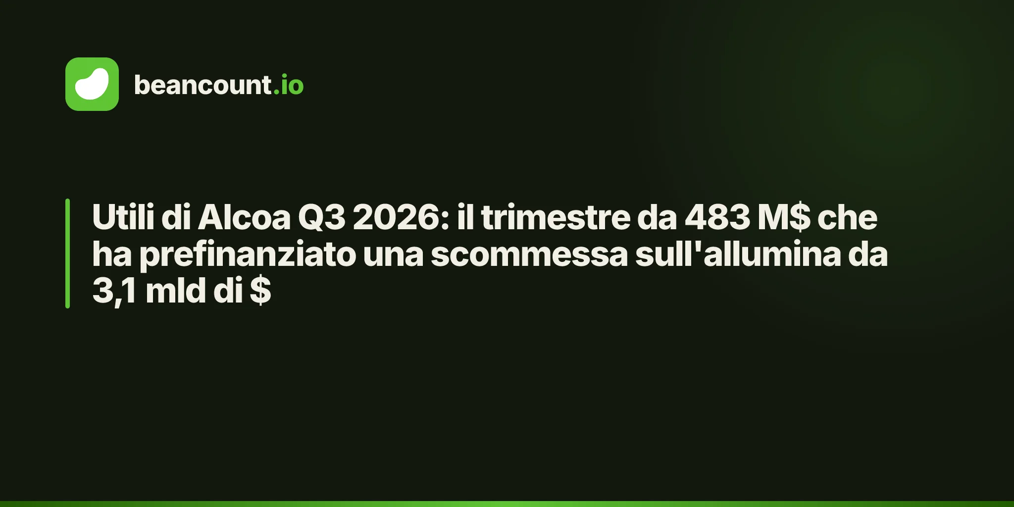 Utili di Alcoa Q3 2026: il trimestre da 483 M$ che ha prefinanziato una scommessa sull'allumina da 3,1 mld di $