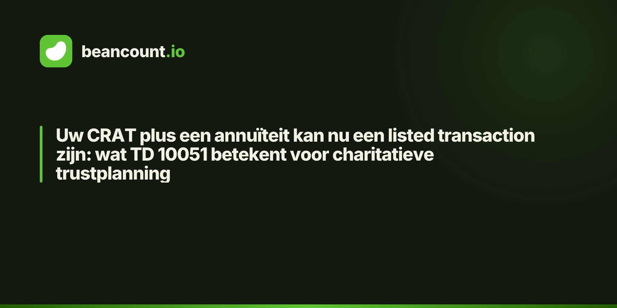 Uw CRAT plus een annuïteit kan nu een listed transaction zijn: wat TD 10051 betekent voor charitatieve trustplanning