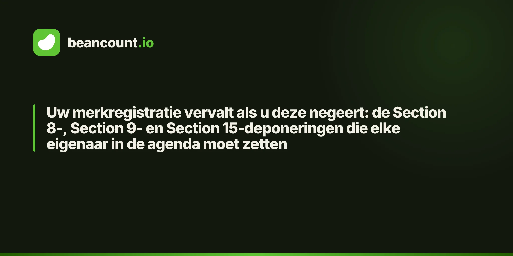 Uw merkregistratie vervalt als u deze negeert: de Section 8-, Section 9- en Section 15-deponeringen die elke eigenaar in de agenda moet zetten