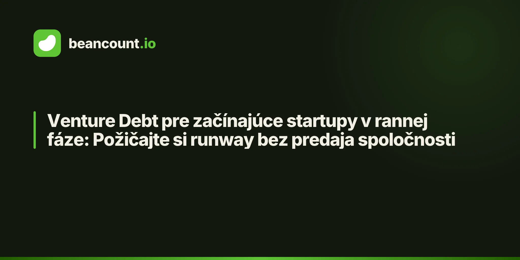 Venture Debt pre začínajúce startupy v rannej fáze: Požičajte si runway bez predaja spoločnosti