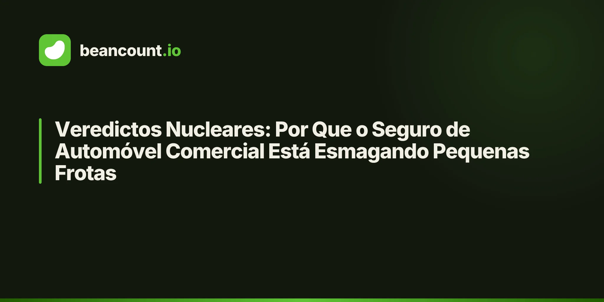 Veredictos Nucleares: Por Que o Seguro de Automóvel Comercial Está Esmagando Pequenas Frotas