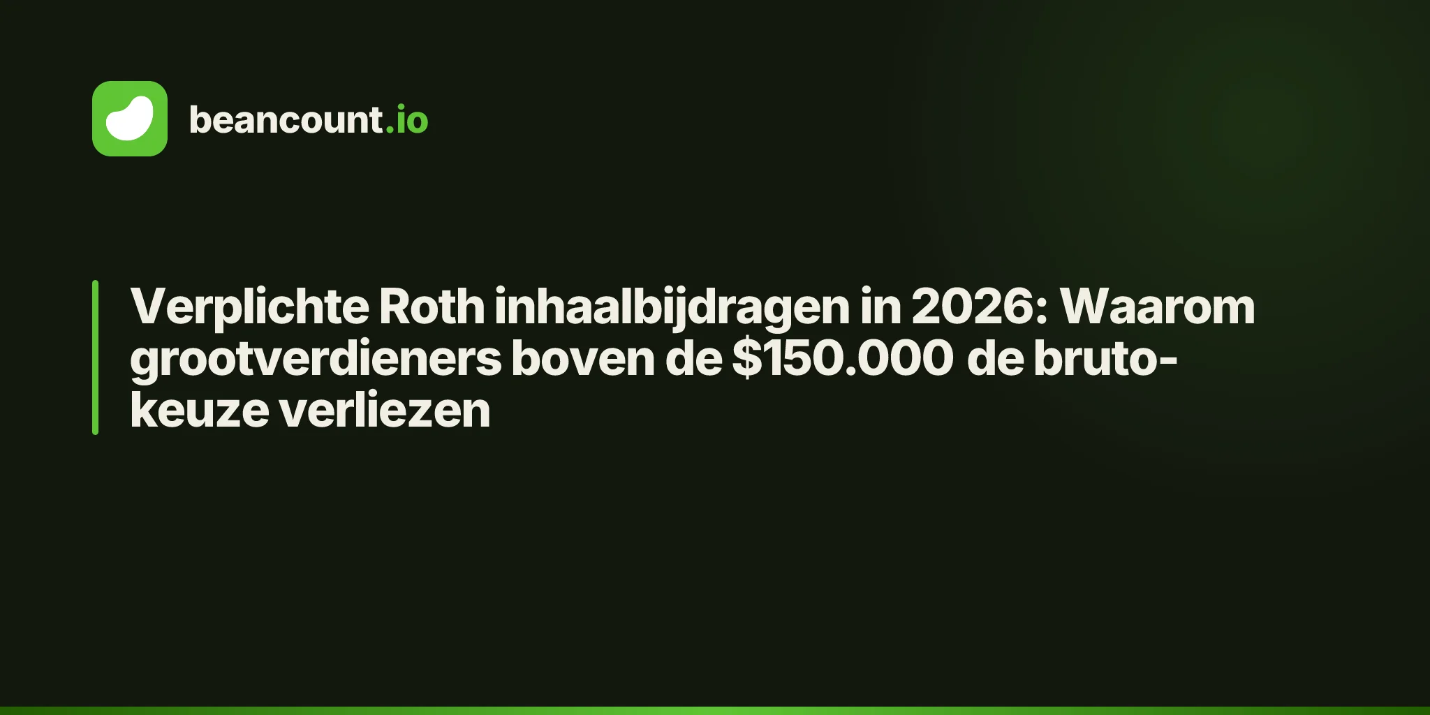 Verplichte Roth inhaalbijdragen in 2026: Waarom grootverdieners boven de $150.000 de bruto-keuze verliezen