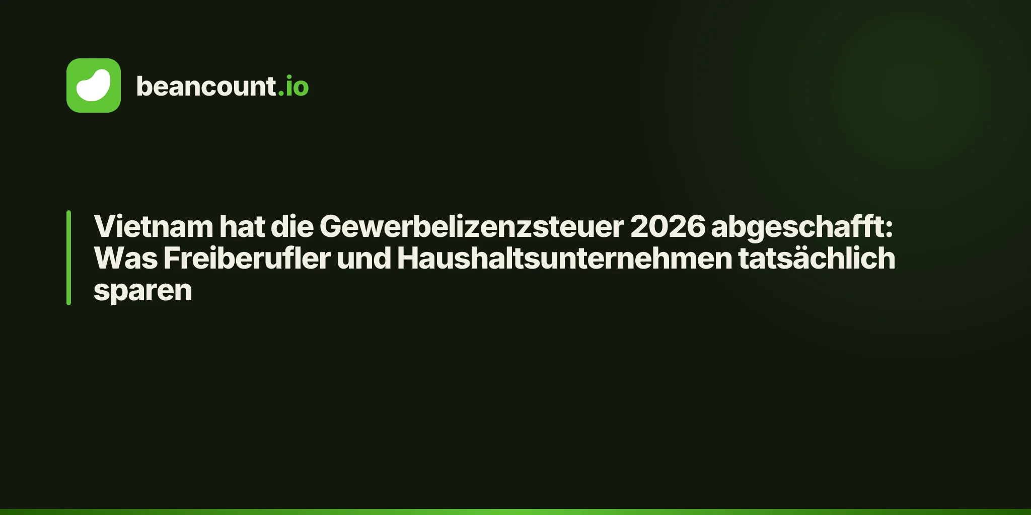 Vietnam hat die Gewerbelizenzsteuer 2026 abgeschafft: Was Freiberufler und Haushaltsunternehmen tatsächlich sparen