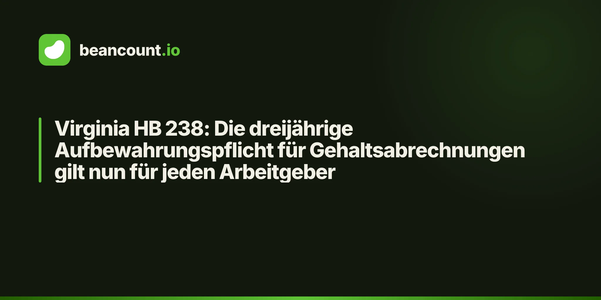 Virginia HB 238: Die dreijährige Aufbewahrungspflicht für Gehaltsabrechnungen gilt nun für jeden Arbeitgeber
