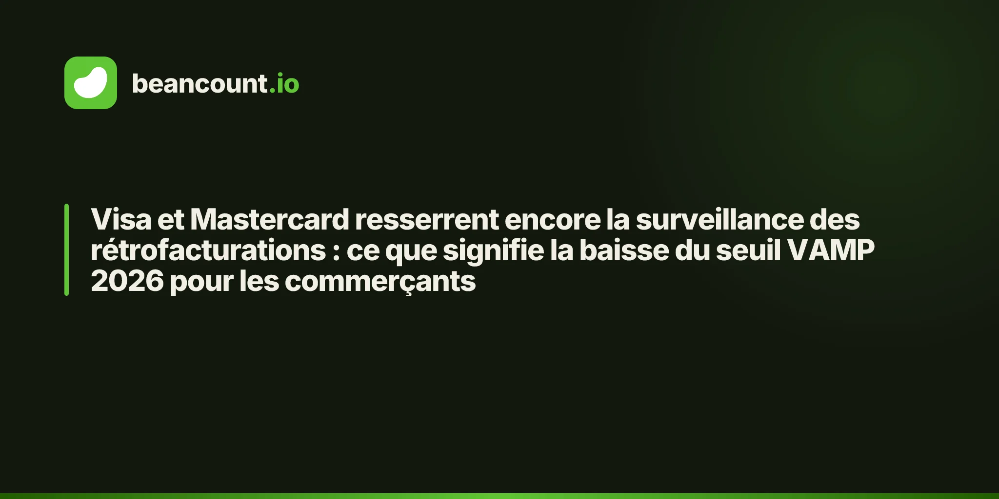 Visa et Mastercard resserrent encore la surveillance des rétrofacturations : ce que signifie la baisse du seuil VAMP 2026 pour les commerçants
