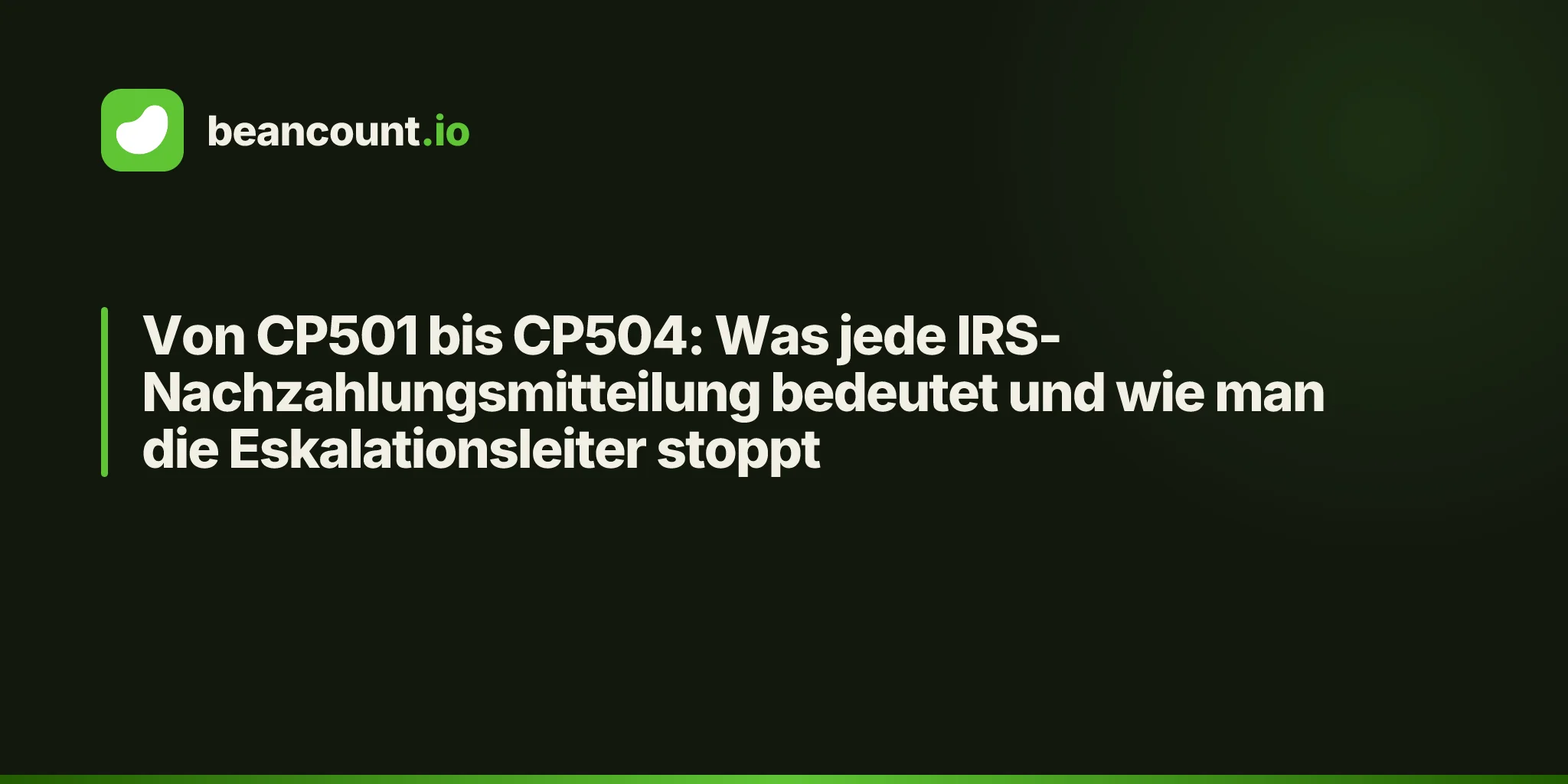 Von CP501 bis CP504: Was jede IRS-Nachzahlungsmitteilung bedeutet und wie man die Eskalationsleiter stoppt