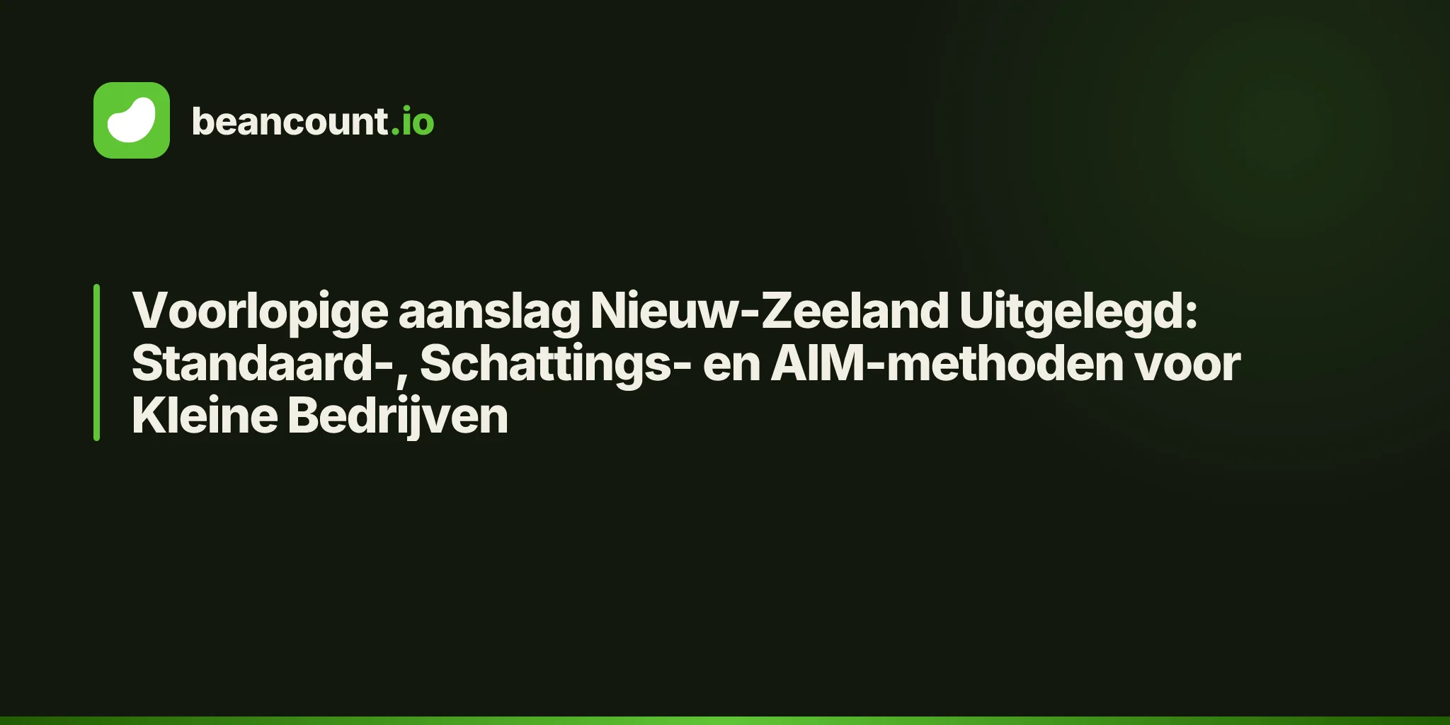 Voorlopige aanslag Nieuw-Zeeland Uitgelegd: Standaard-, Schattings- en AIM-methoden voor Kleine Bedrijven