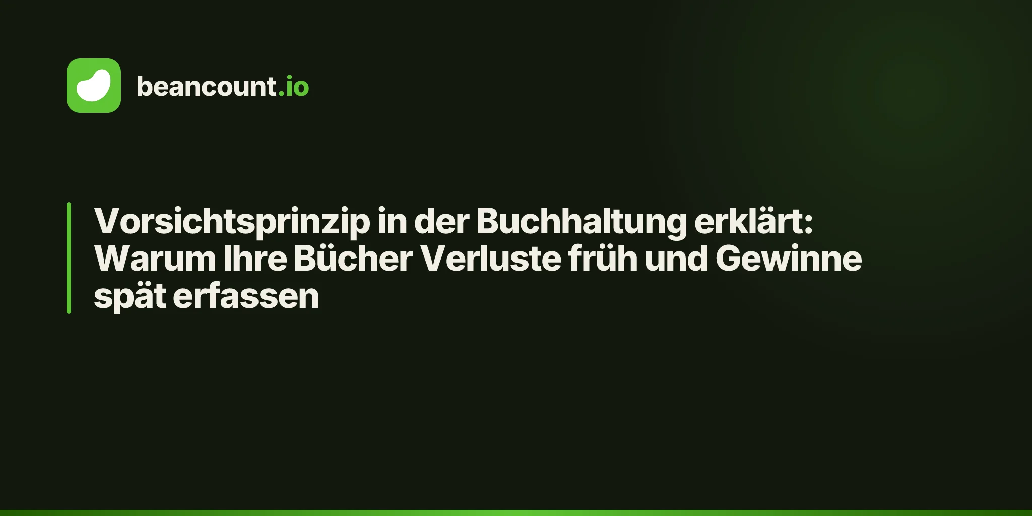 Vorsichtsprinzip in der Buchhaltung erklärt: Warum Ihre Bücher Verluste früh und Gewinne spät erfassen