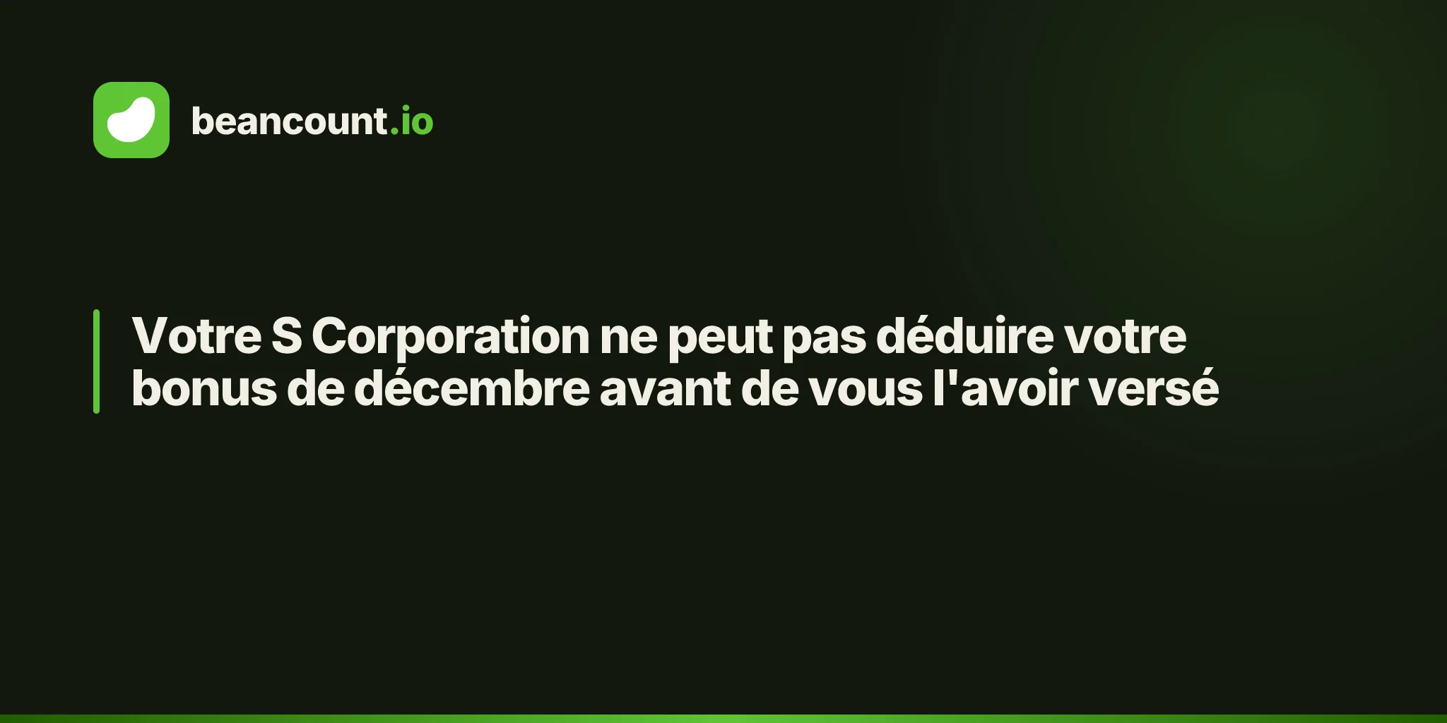 Votre S Corporation ne peut pas déduire votre bonus de décembre avant de vous l'avoir versé