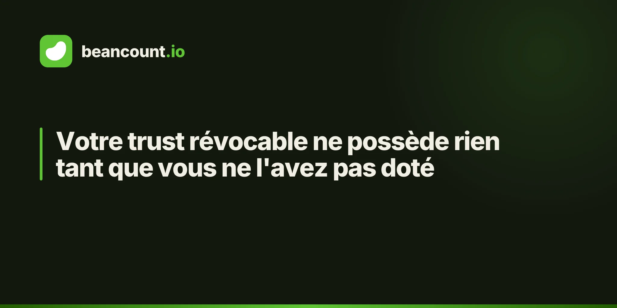 Votre trust révocable ne possède rien tant que vous ne l'avez pas doté
