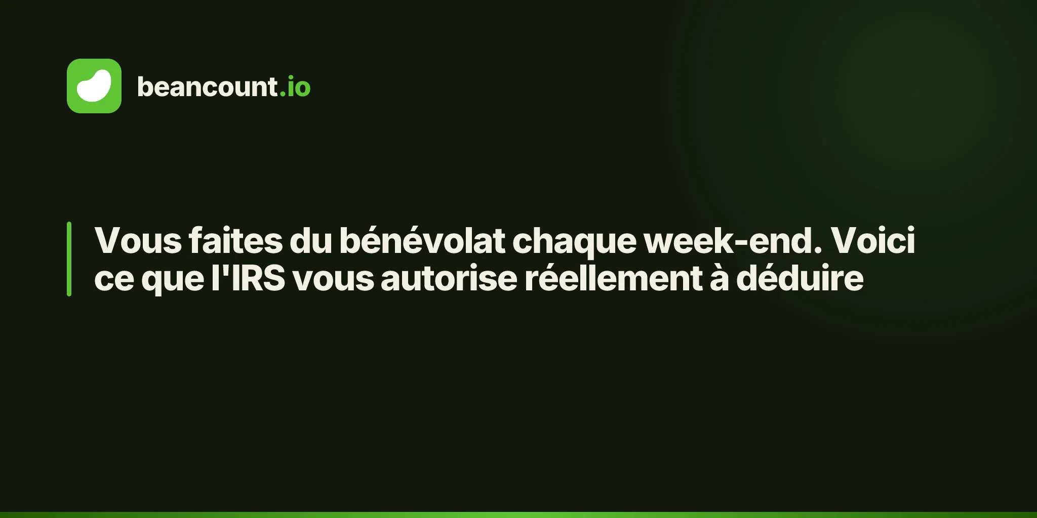 Vous faites du bénévolat chaque week-end. Voici ce que l'IRS vous autorise réellement à déduire
