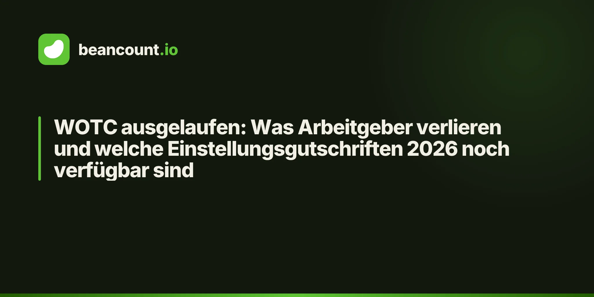 WOTC ausgelaufen: Was Arbeitgeber verlieren und welche Einstellungsgutschriften 2026 noch verfügbar sind