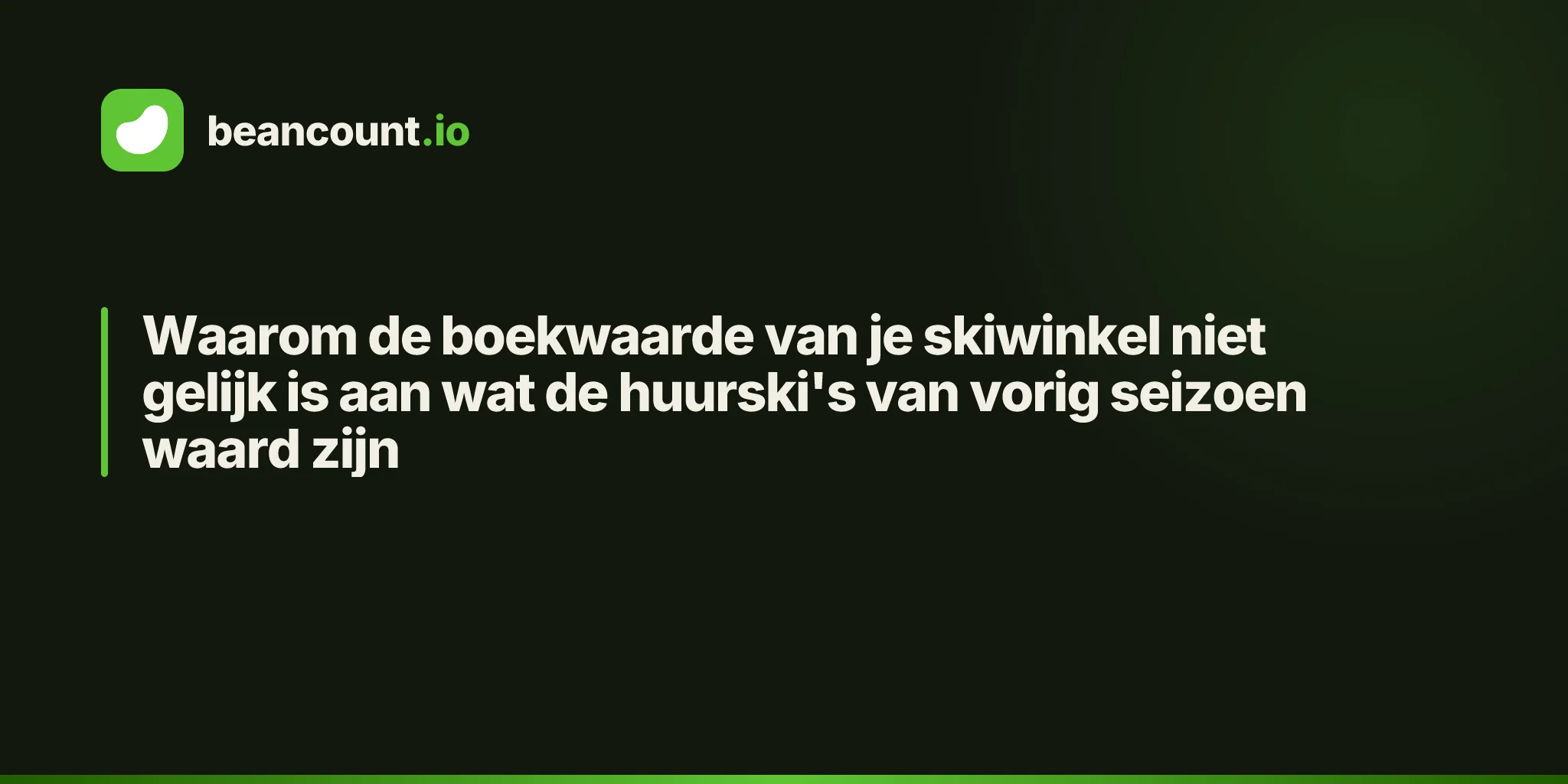 Waarom de boekwaarde van je skiwinkel niet gelijk is aan wat de huurski's van vorig seizoen waard zijn