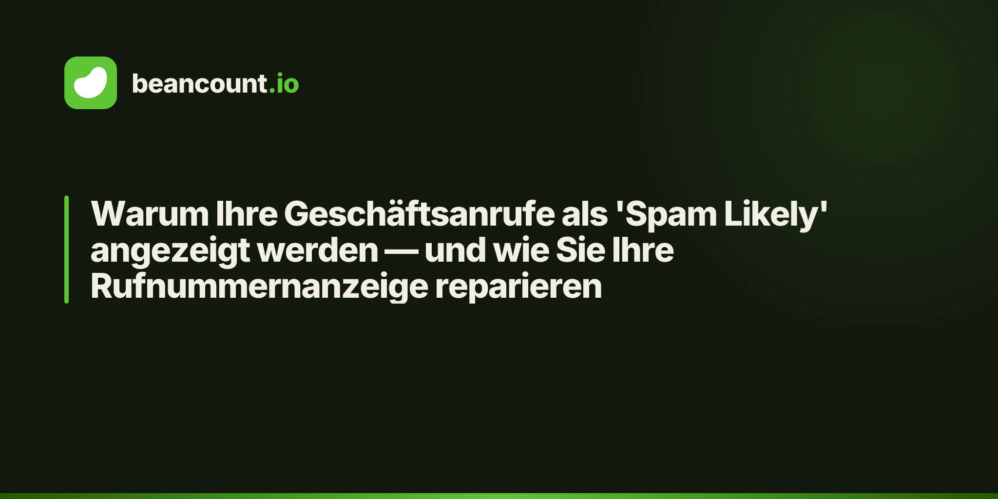 Warum Ihre Geschäftsanrufe als 'Spam Likely' angezeigt werden — und wie Sie Ihre Rufnummernanzeige reparieren
