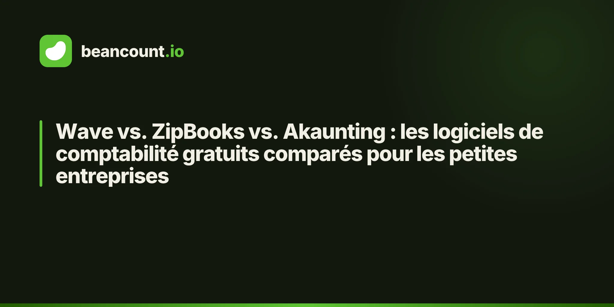 Wave vs. ZipBooks vs. Akaunting : les logiciels de comptabilité gratuits comparés pour les petites entreprises