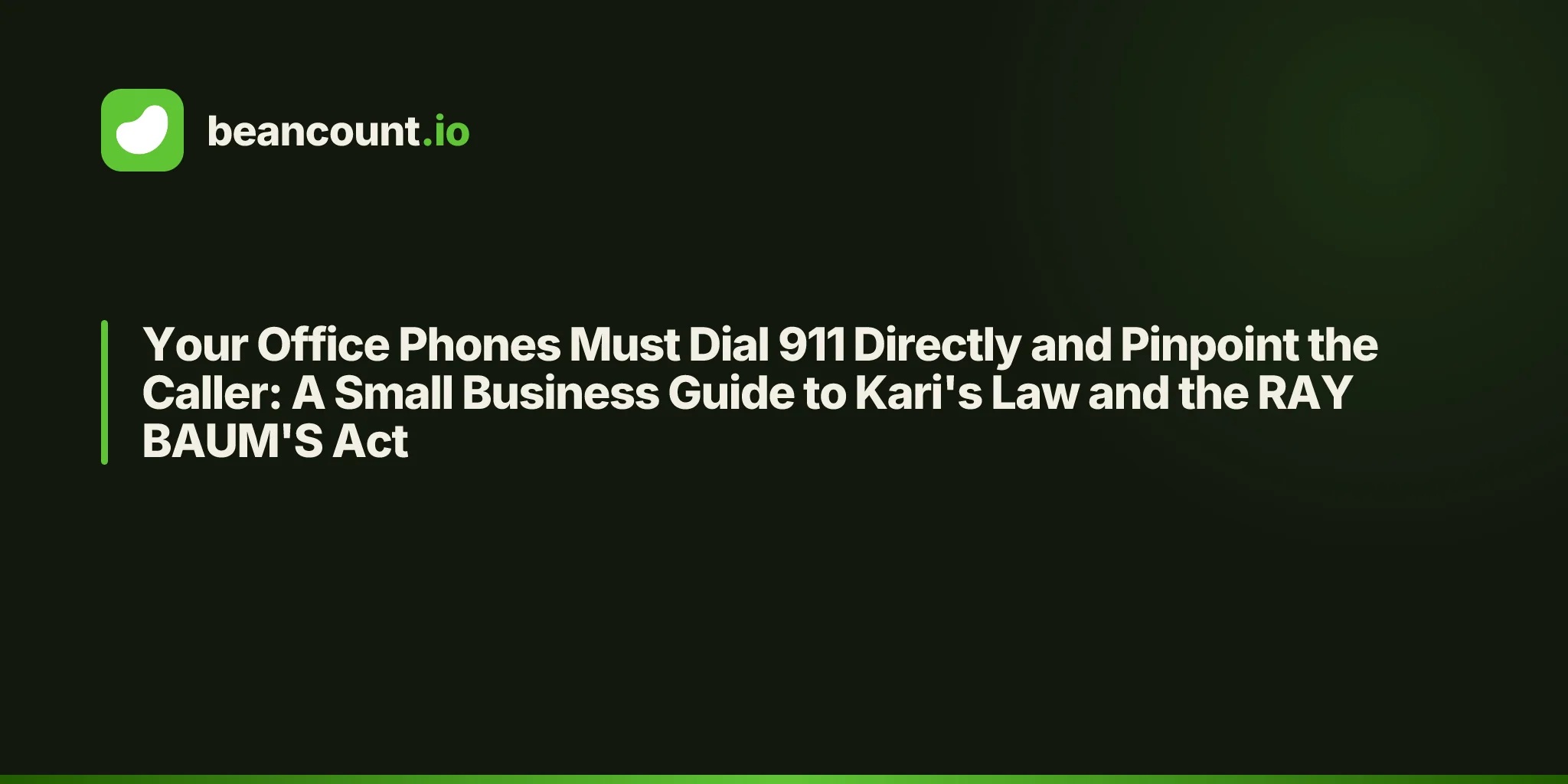 Your Office Phones Must Dial 911 Directly and Pinpoint the Caller: A Small Business Guide to Kari's Law and the RAY BAUM'S Act