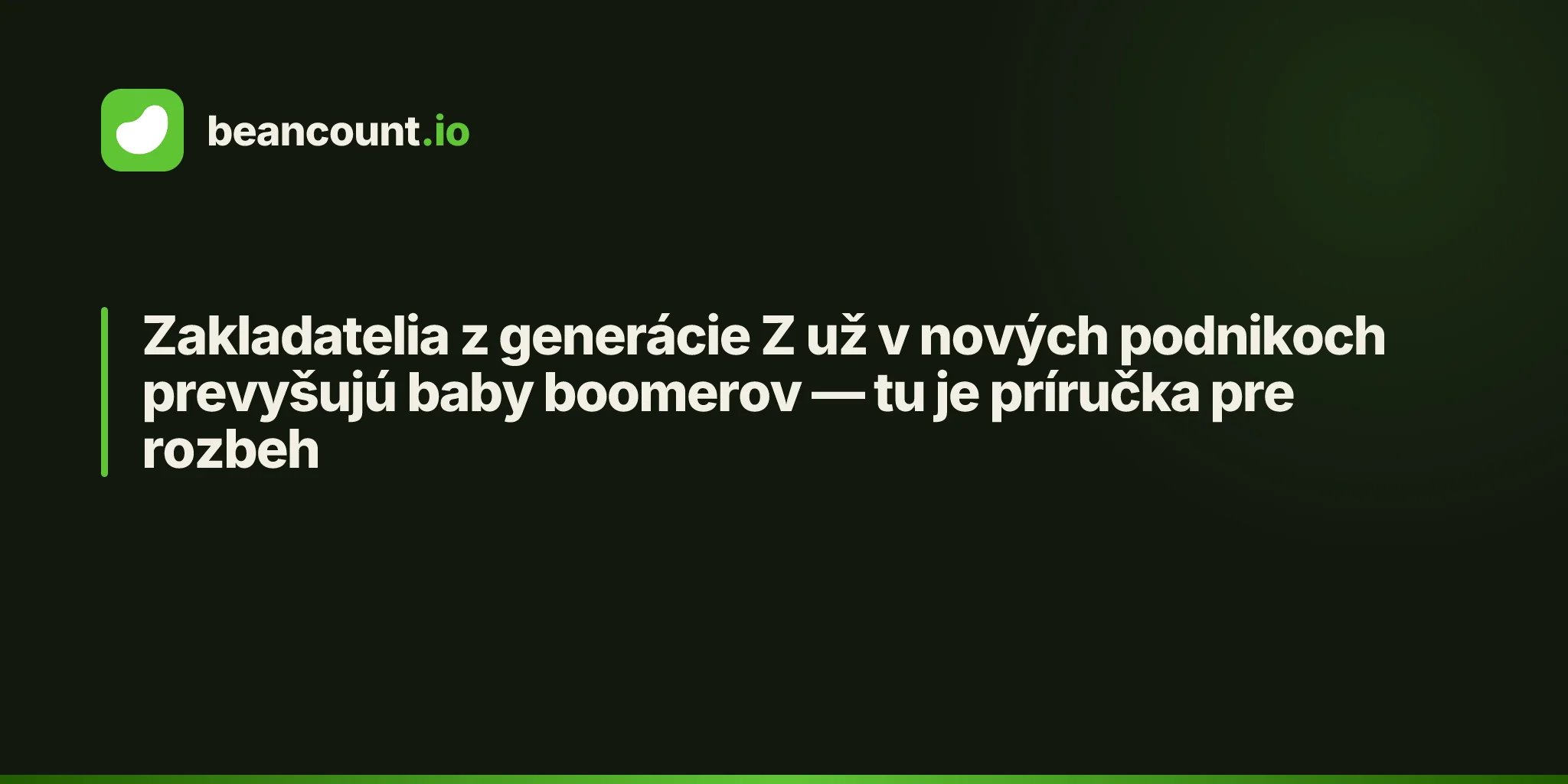 Zakladatelia z generácie Z už v nových podnikoch prevyšujú baby boomerov — tu je príručka pre rozbeh