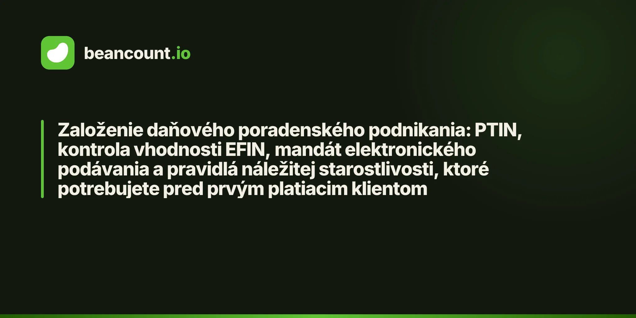 Založenie daňového poradenského podnikania: PTIN, kontrola vhodnosti EFIN, mandát elektronického podávania a pravidlá náležitej starostlivosti, ktoré potrebujete pred prvým platiacim klientom