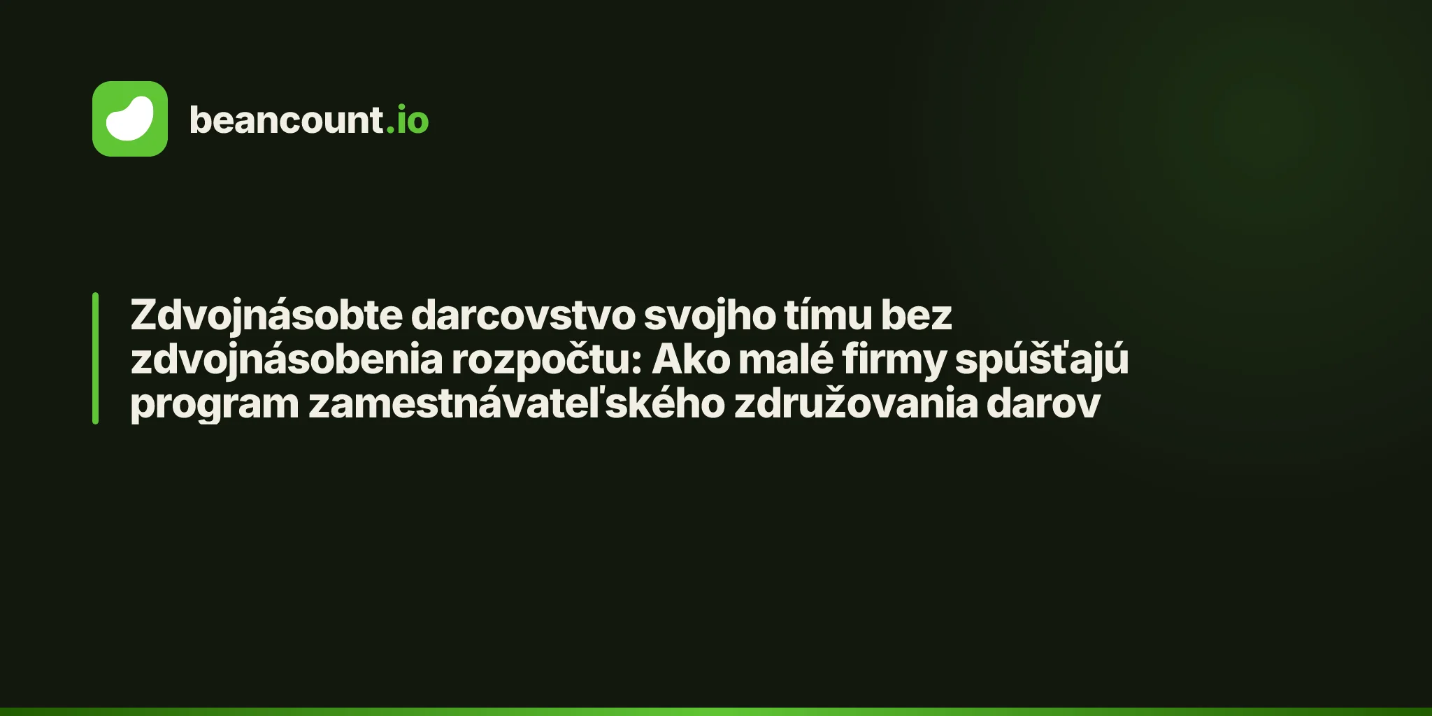 Zdvojnásobte darcovstvo svojho tímu bez zdvojnásobenia rozpočtu: Ako malé firmy spúšťajú program zamestnávateľského združovania darov