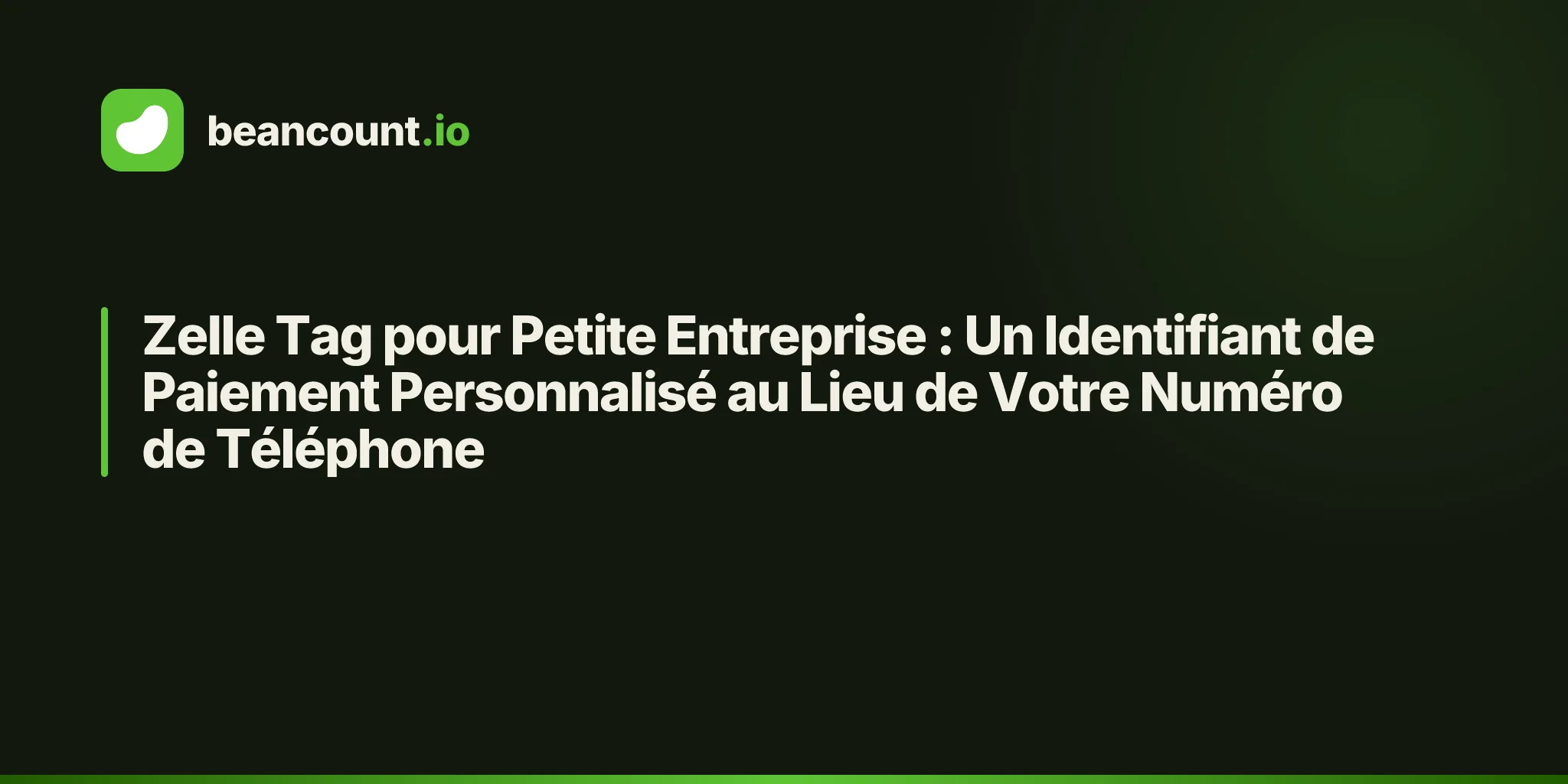 Zelle Tag pour Petite Entreprise : Un Identifiant de Paiement Personnalisé au Lieu de Votre Numéro de Téléphone