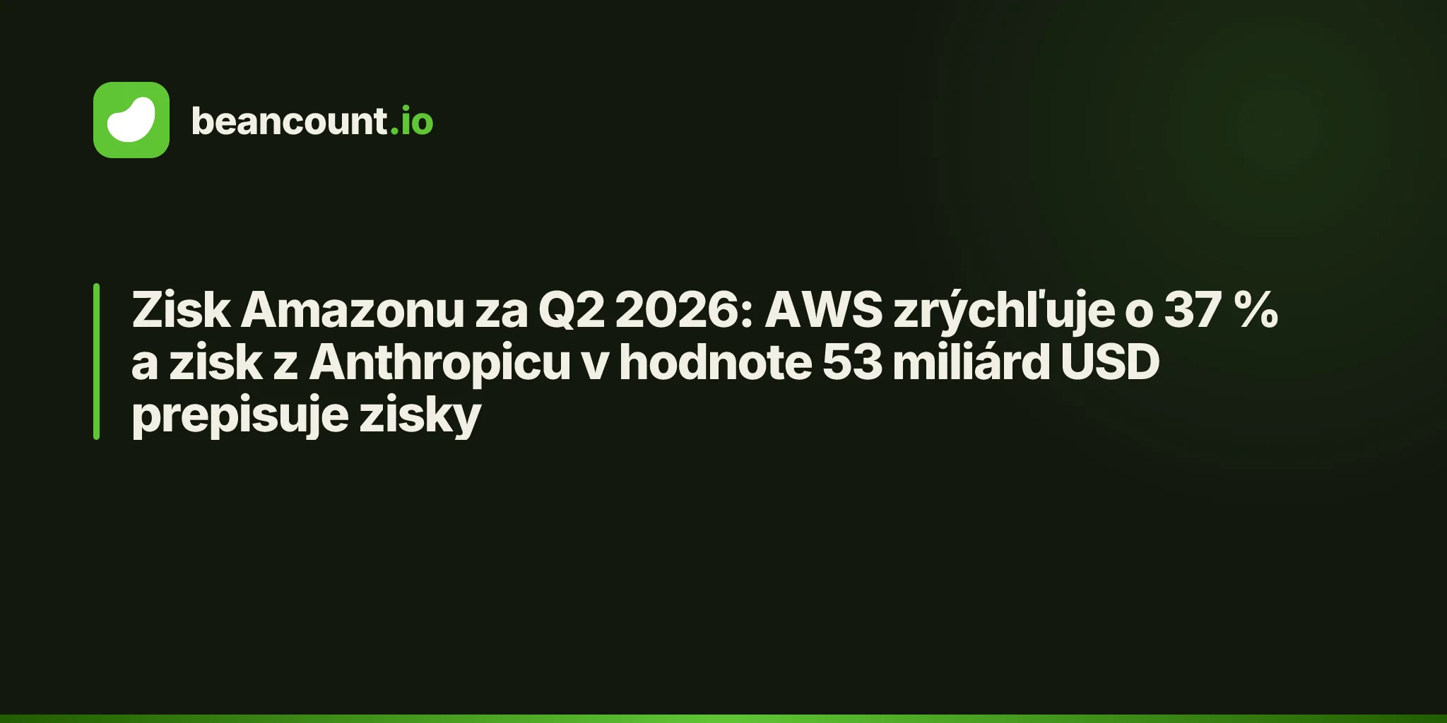 Zisk Amazonu za Q2 2026: AWS zrýchľuje o 37 % a zisk z Anthropicu v hodnote 53 miliárd USD prepisuje zisky