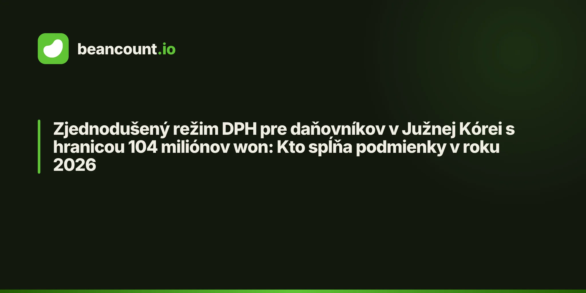 Zjednodušený režim DPH pre daňovníkov v Južnej Kórei s hranicou 104 miliónov won: Kto spĺňa podmienky v roku 2026