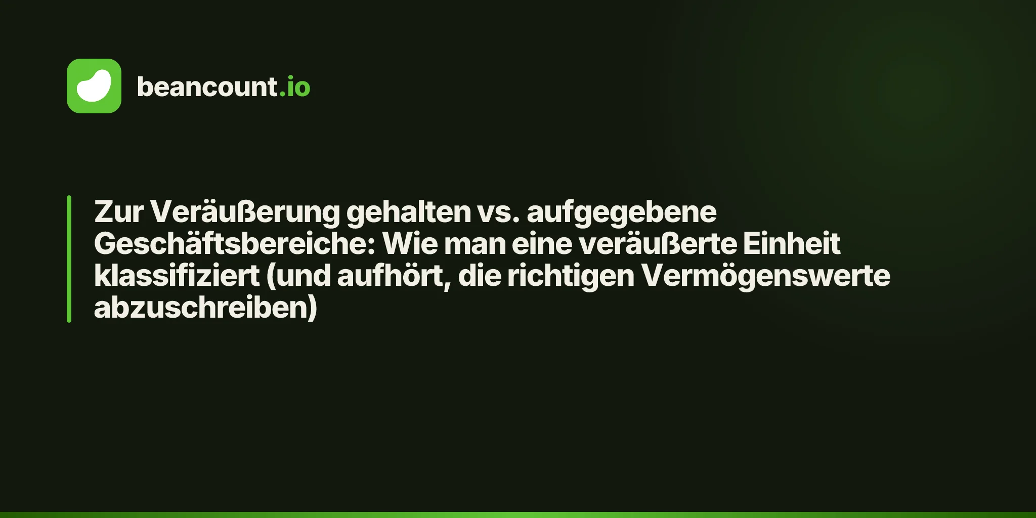 Zur Veräußerung gehalten vs. aufgegebene Geschäftsbereiche: Wie man eine veräußerte Einheit klassifiziert (und aufhört, die richtigen Vermögenswerte abzuschreiben)
