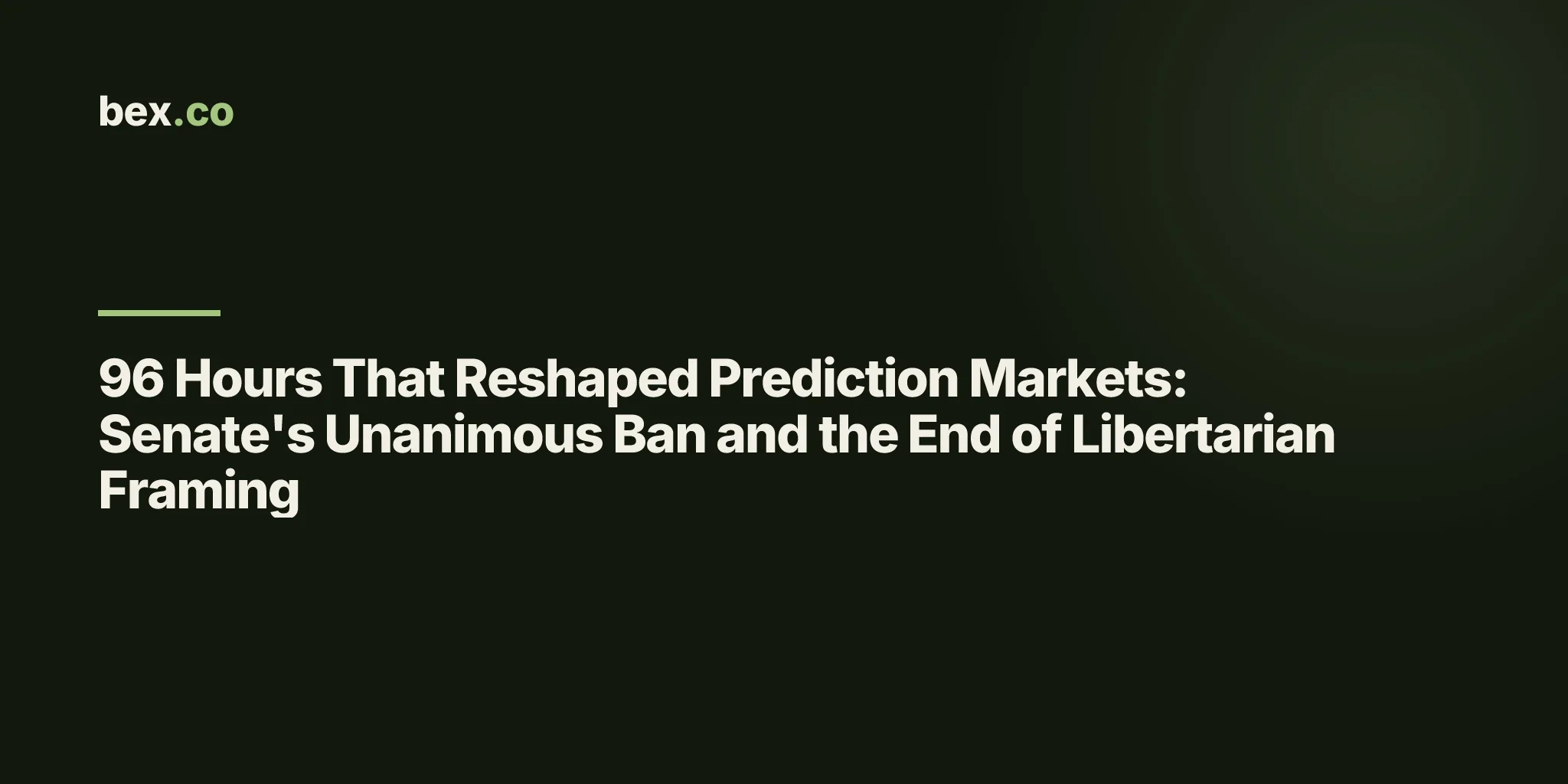 96 Hours That Reshaped Prediction Markets: Senate's Unanimous Ban and the End of Libertarian Framing