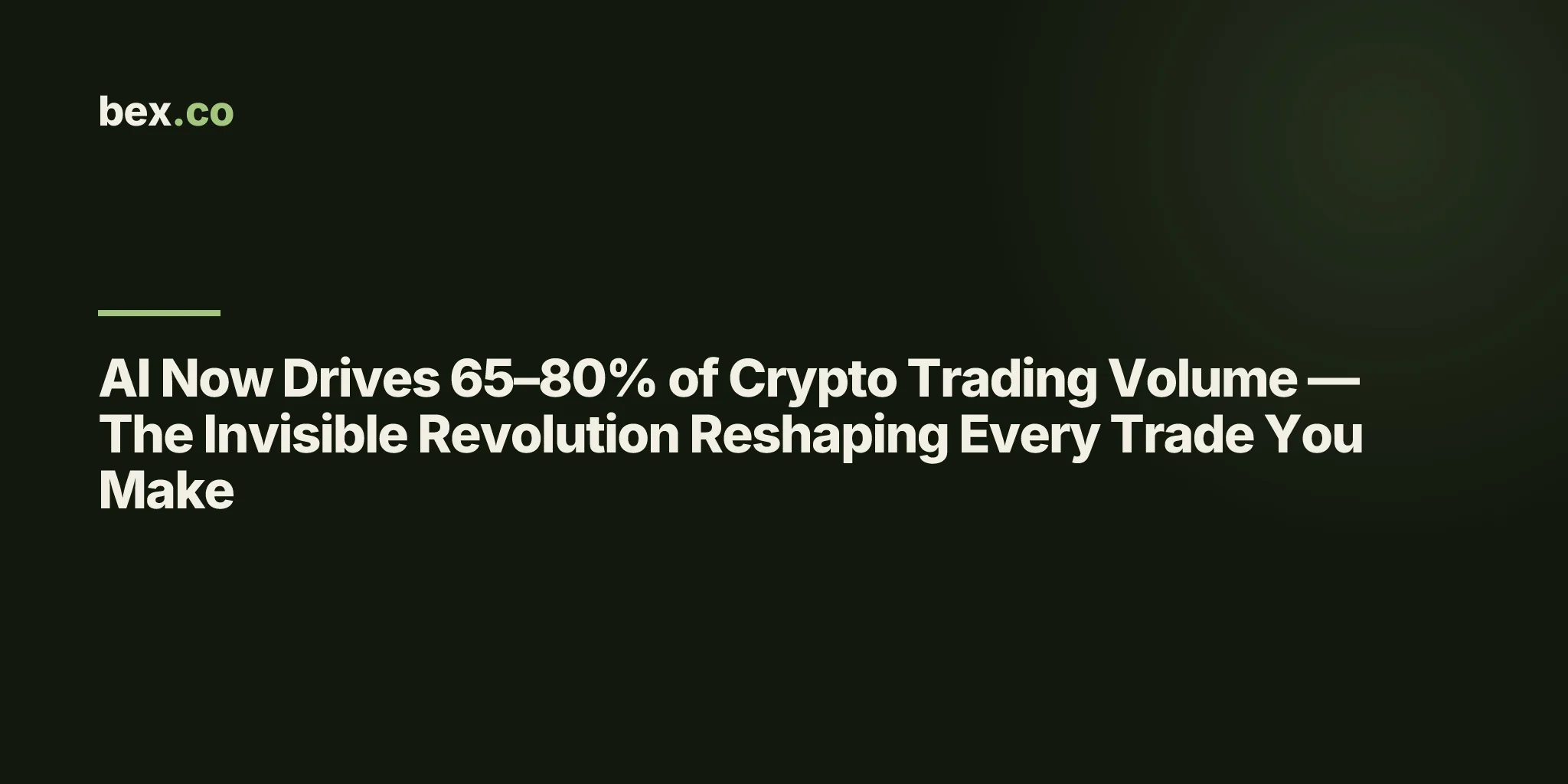 AI Now Drives 65–80% of Crypto Trading Volume — The Invisible Revolution Reshaping Every Trade You Make