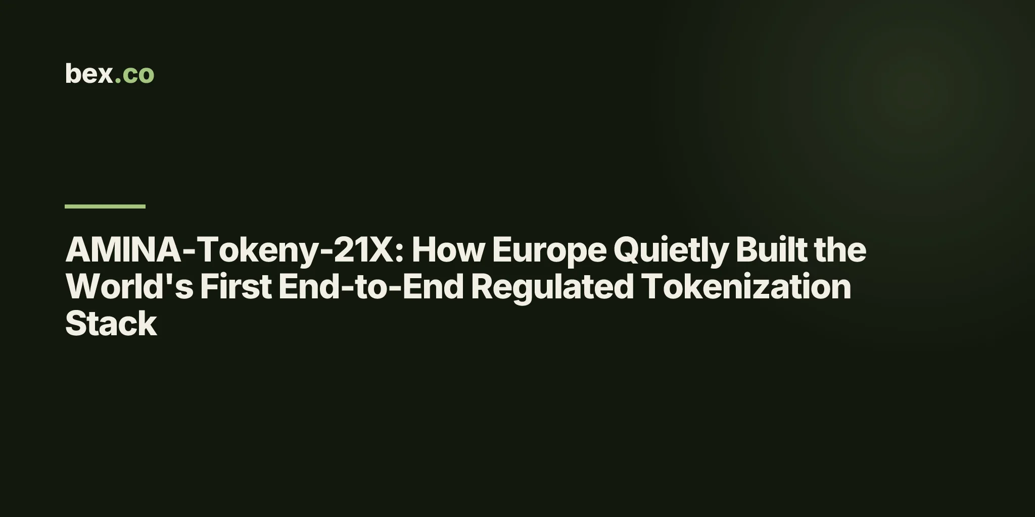AMINA-Tokeny-21X: How Europe Quietly Built the World's First End-to-End Regulated Tokenization Stack