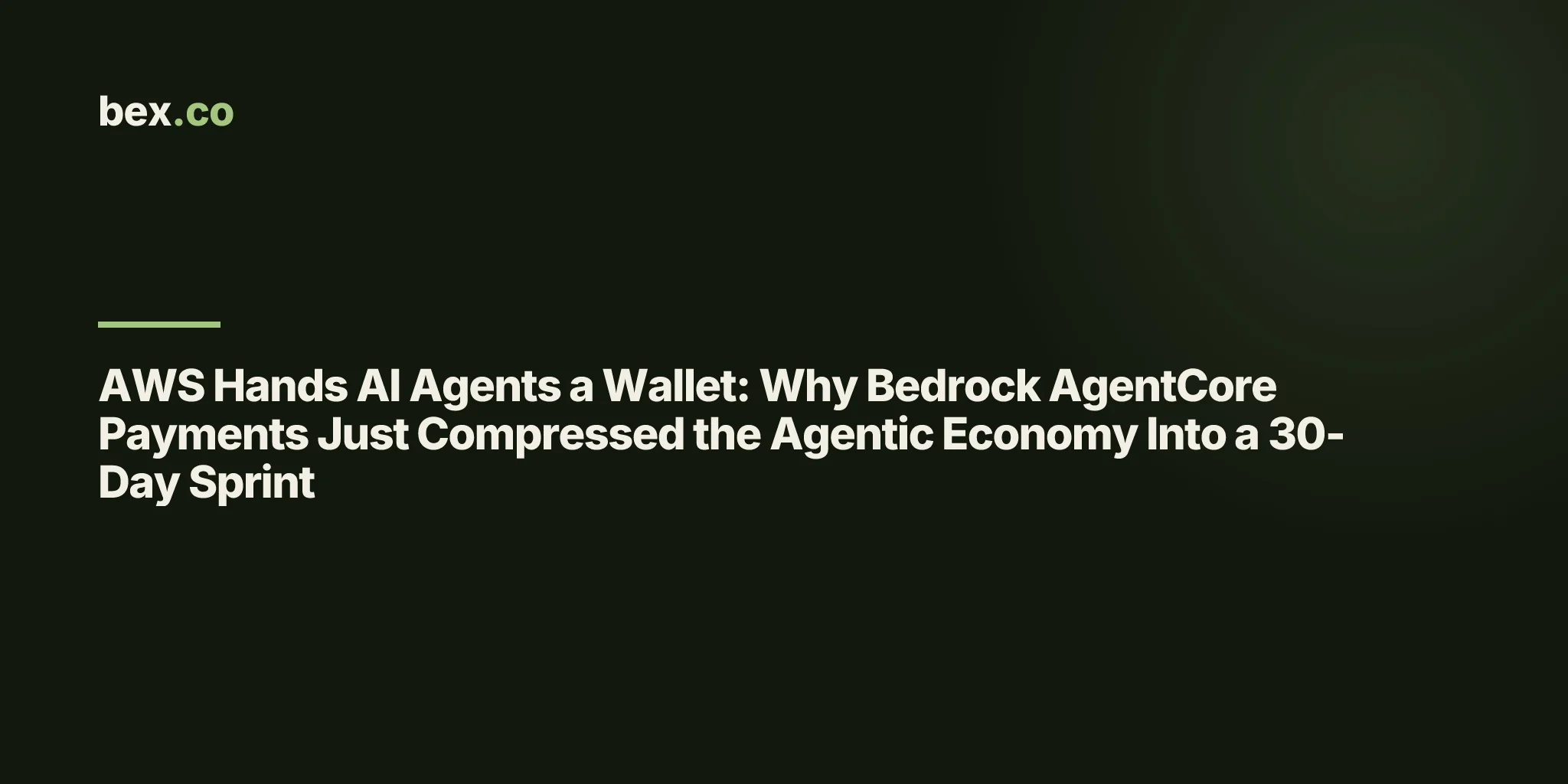 AWS Hands AI Agents a Wallet: Why Bedrock AgentCore Payments Just Compressed the Agentic Economy Into a 30-Day Sprint