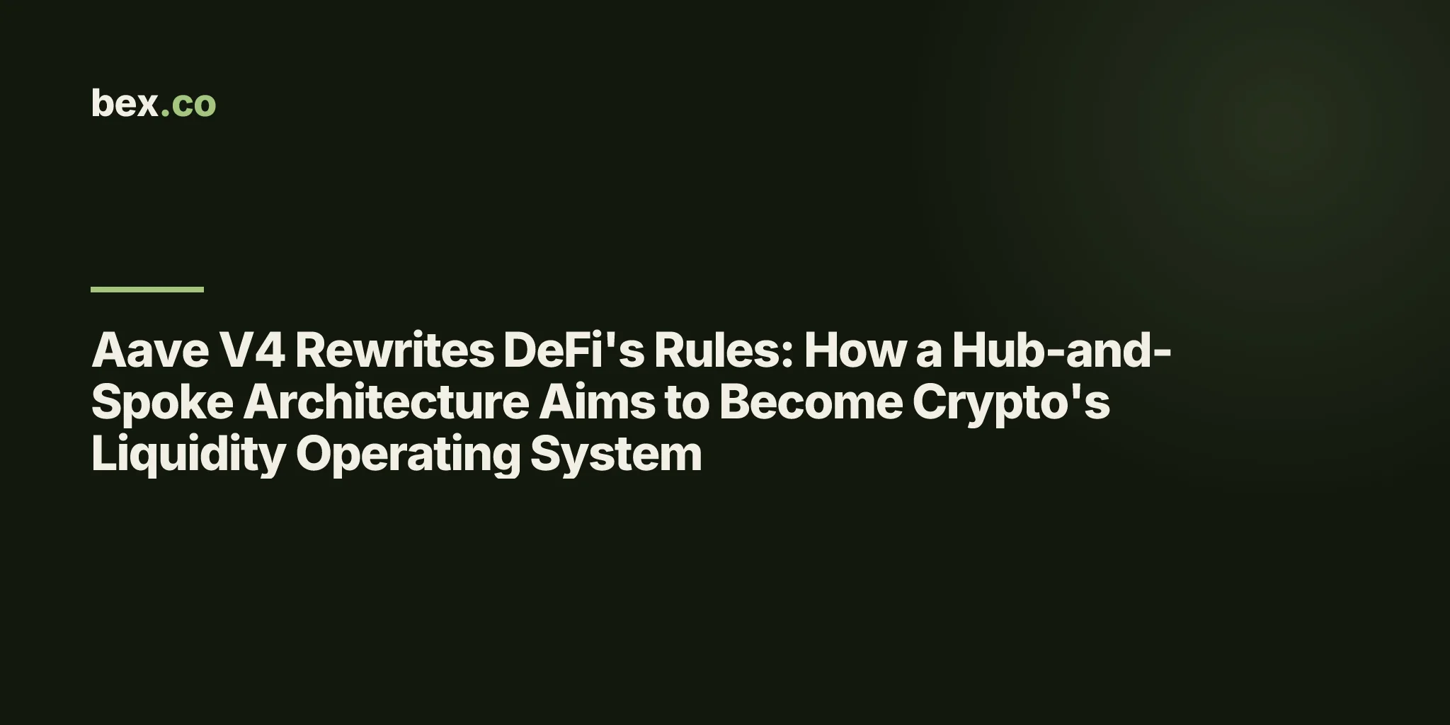 Aave V4 Rewrites DeFi's Rules: How a Hub-and-Spoke Architecture Aims to Become Crypto's Liquidity Operating System