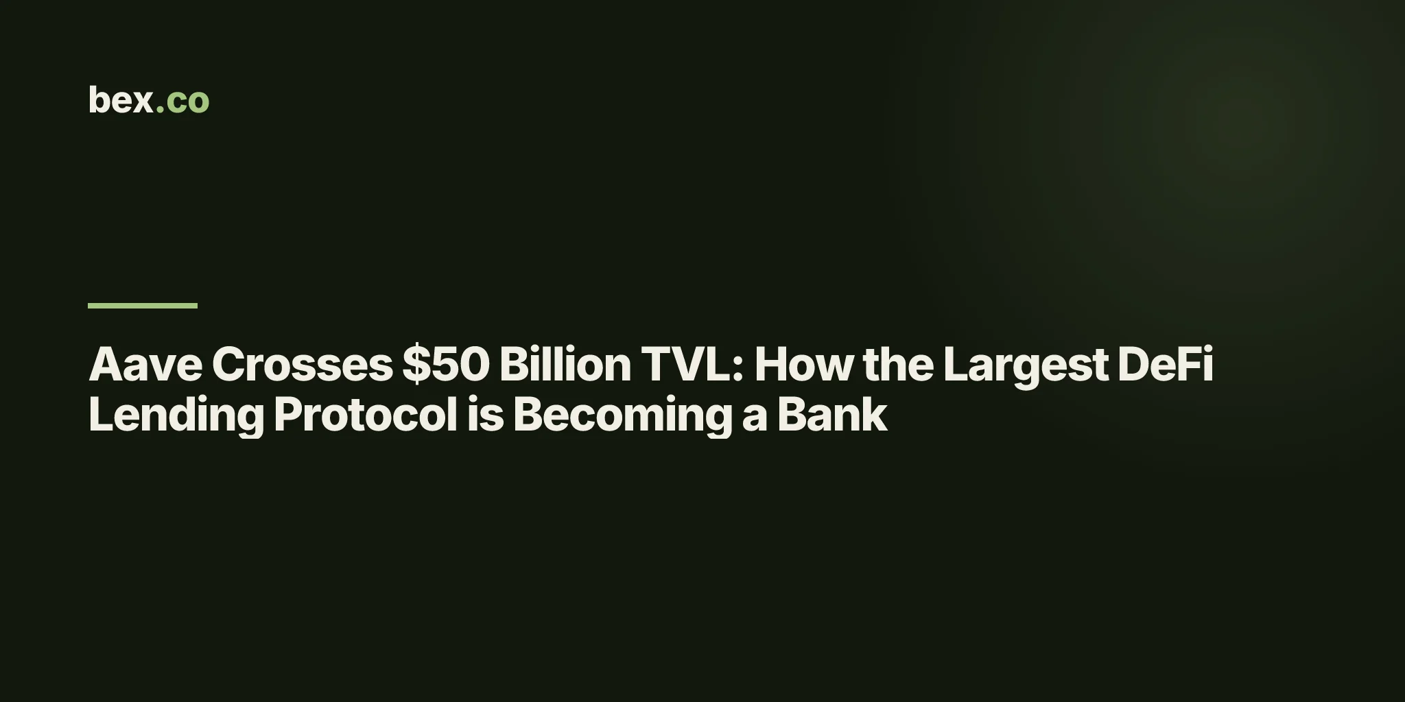 Aave Crosses $50 Billion TVL: How the Largest DeFi Lending Protocol is Becoming a Bank